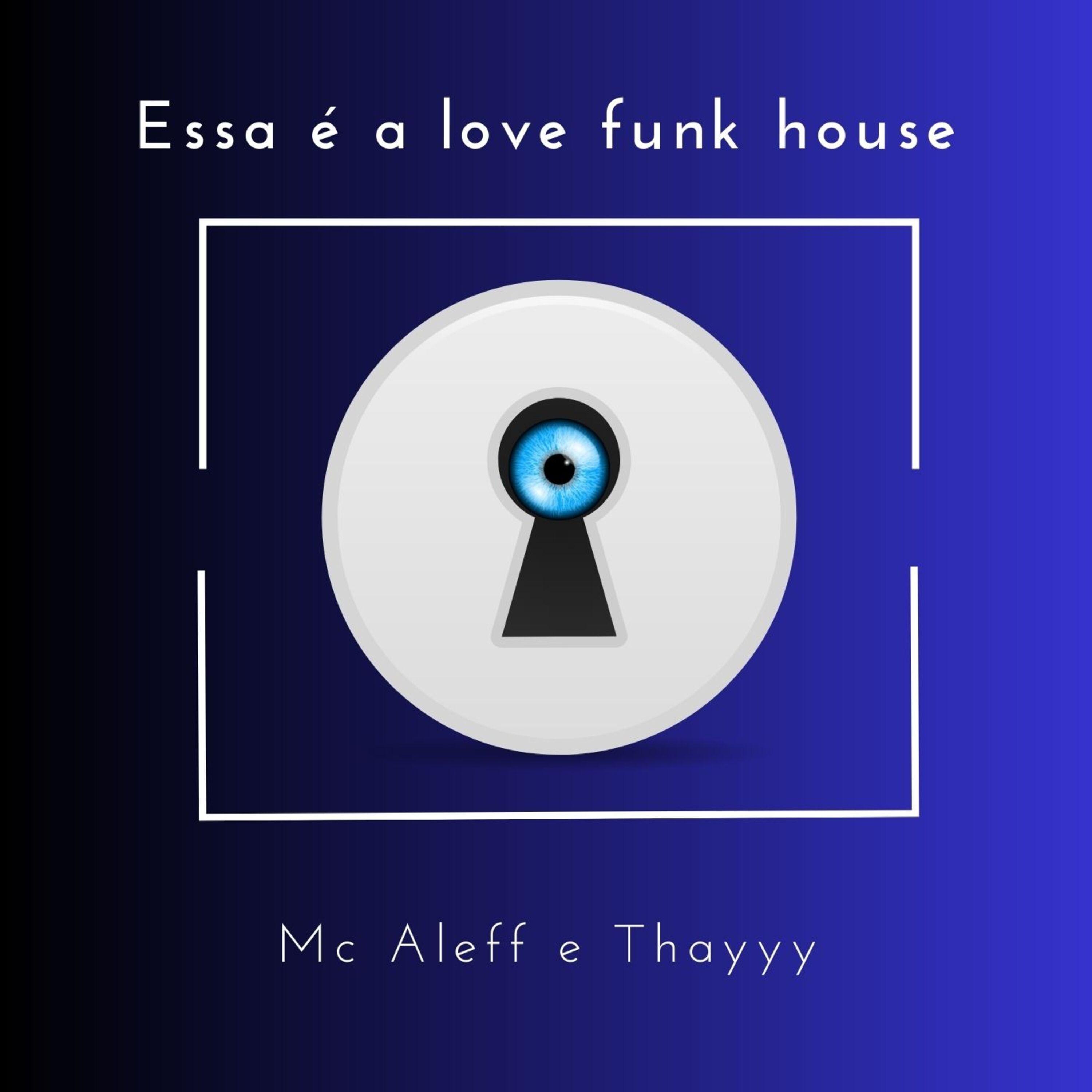 Постер альбома Essa e a Love Funk House
