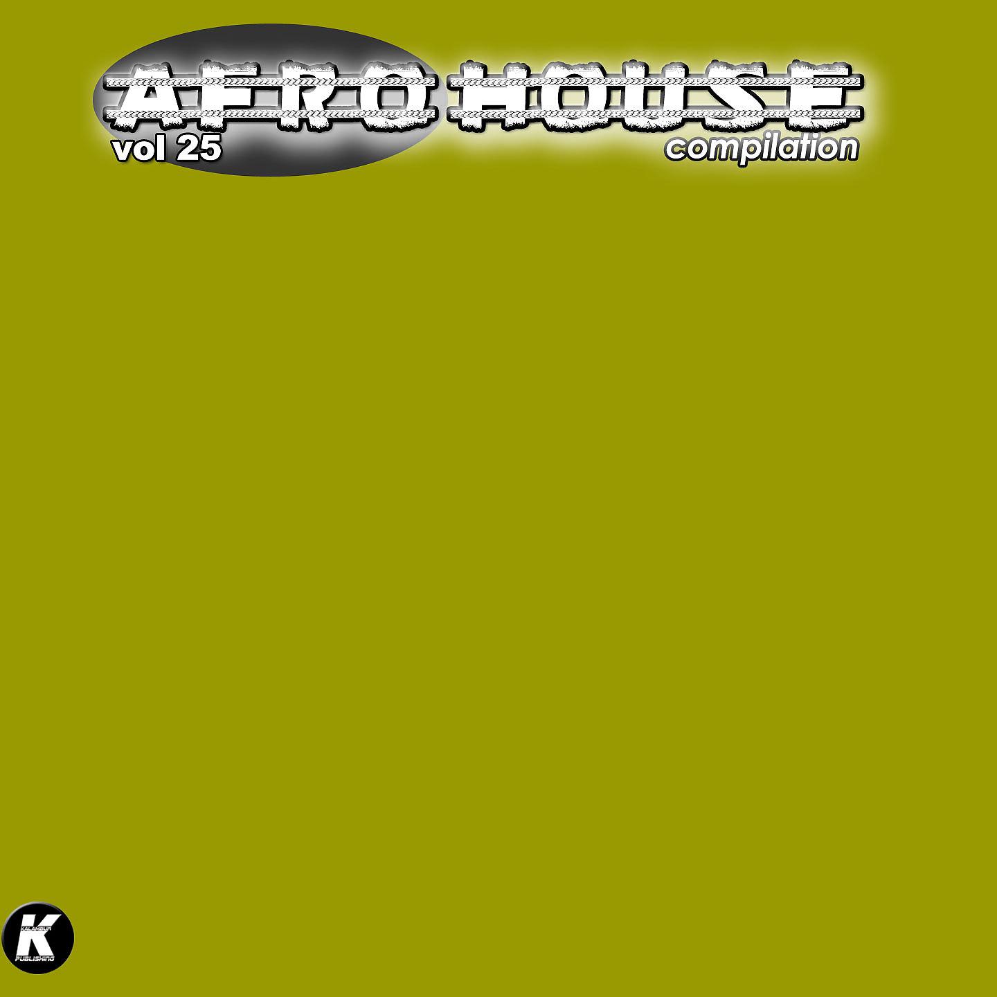 Постер альбома Afro House Compilation, Vol. 25