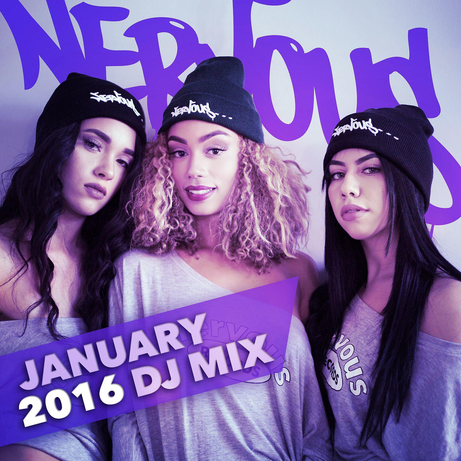 Постер альбома Nervous January 2016 - DJ Mix