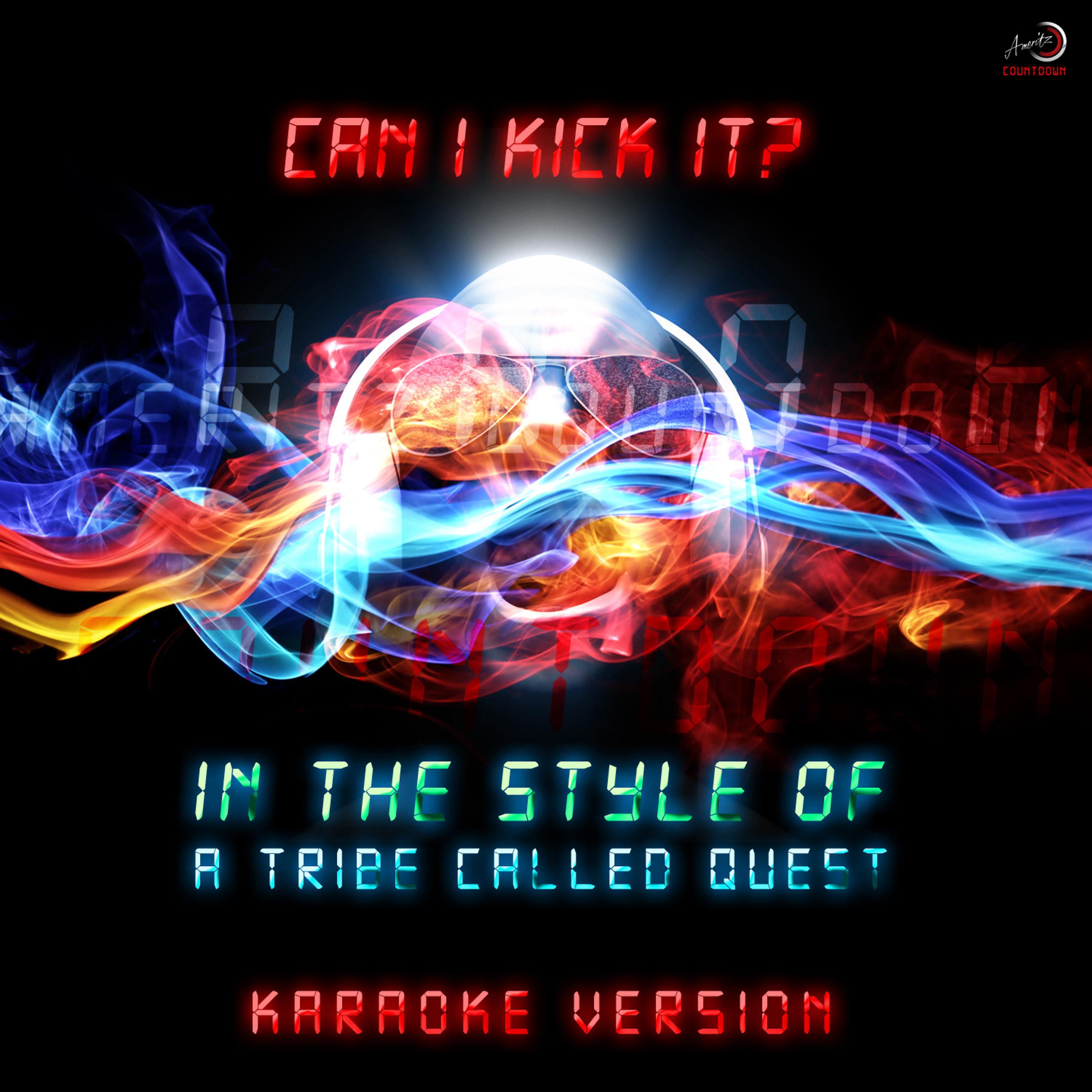 Постер альбома Can I Kick It? (In the Style of a Tribe Called Quest) [Karaoke Version] - Single