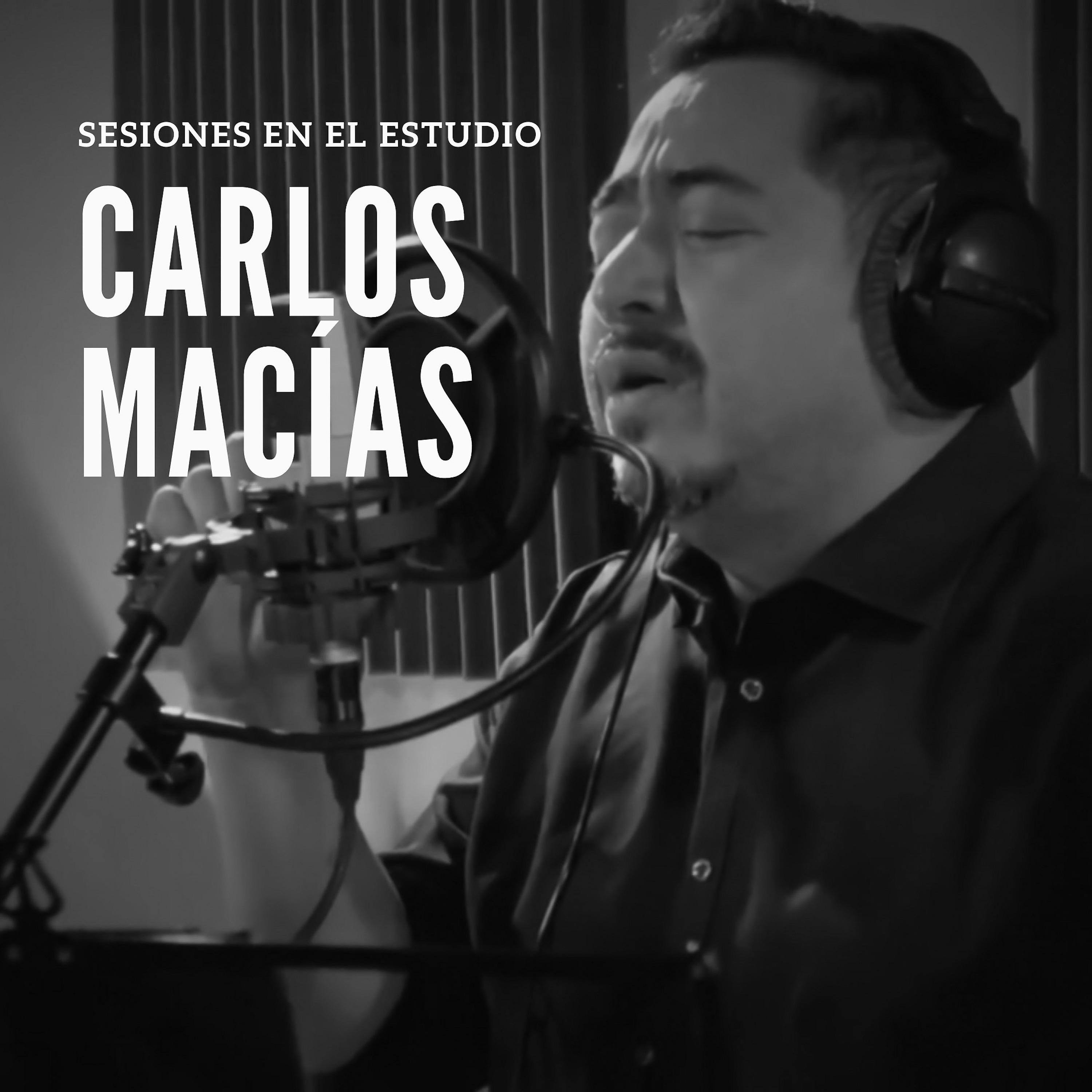 Постер альбома Sesiones en el Estudio: Carlos Macías