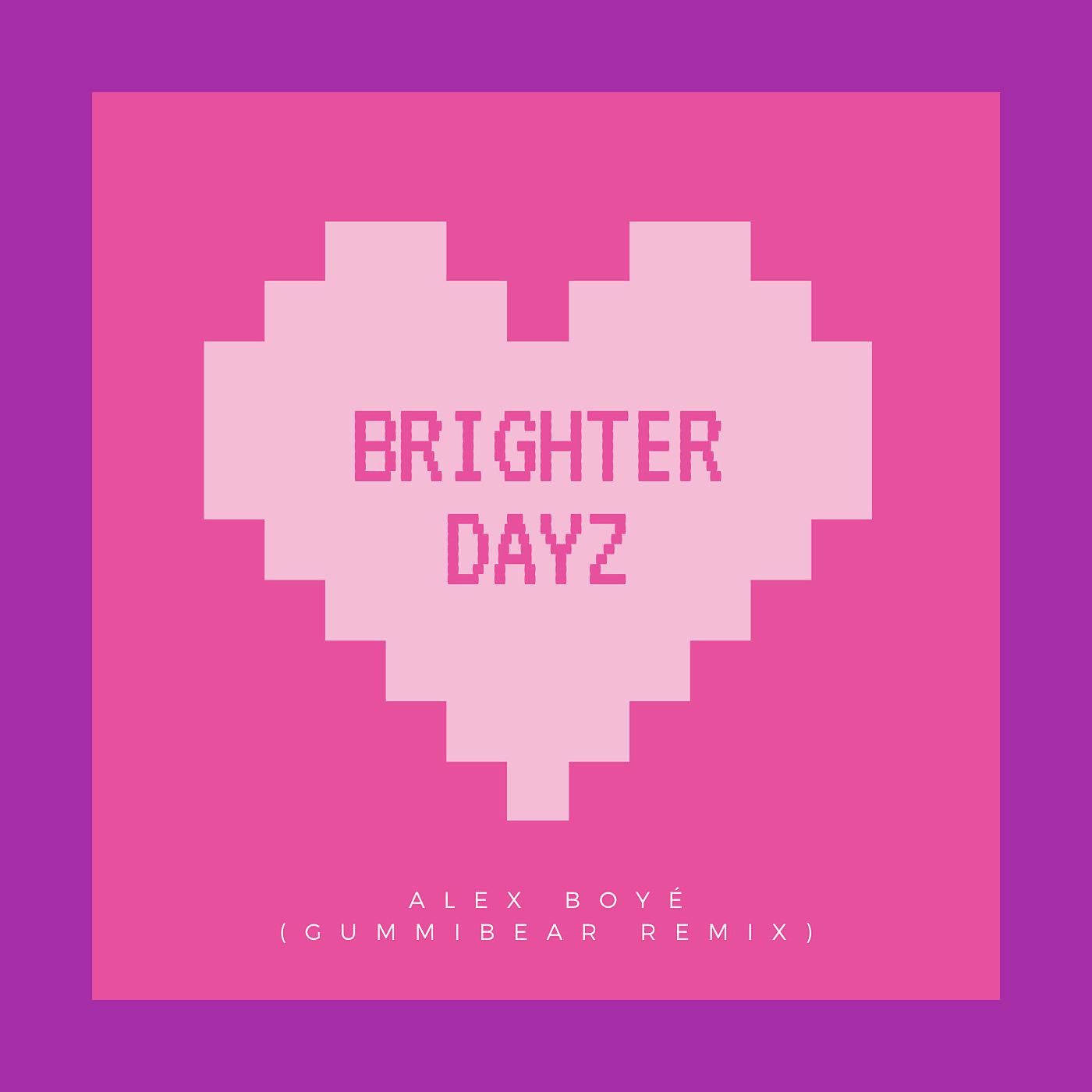 Постер альбома Brighter Dayz (GUMMiBEAR Remix)