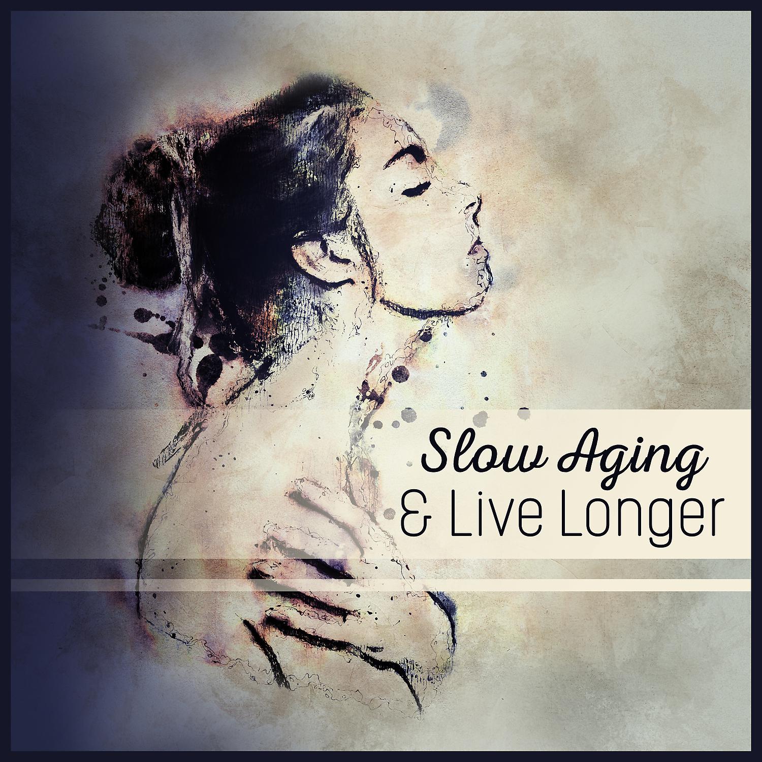 Постер альбома Slow Aging & Live Longer