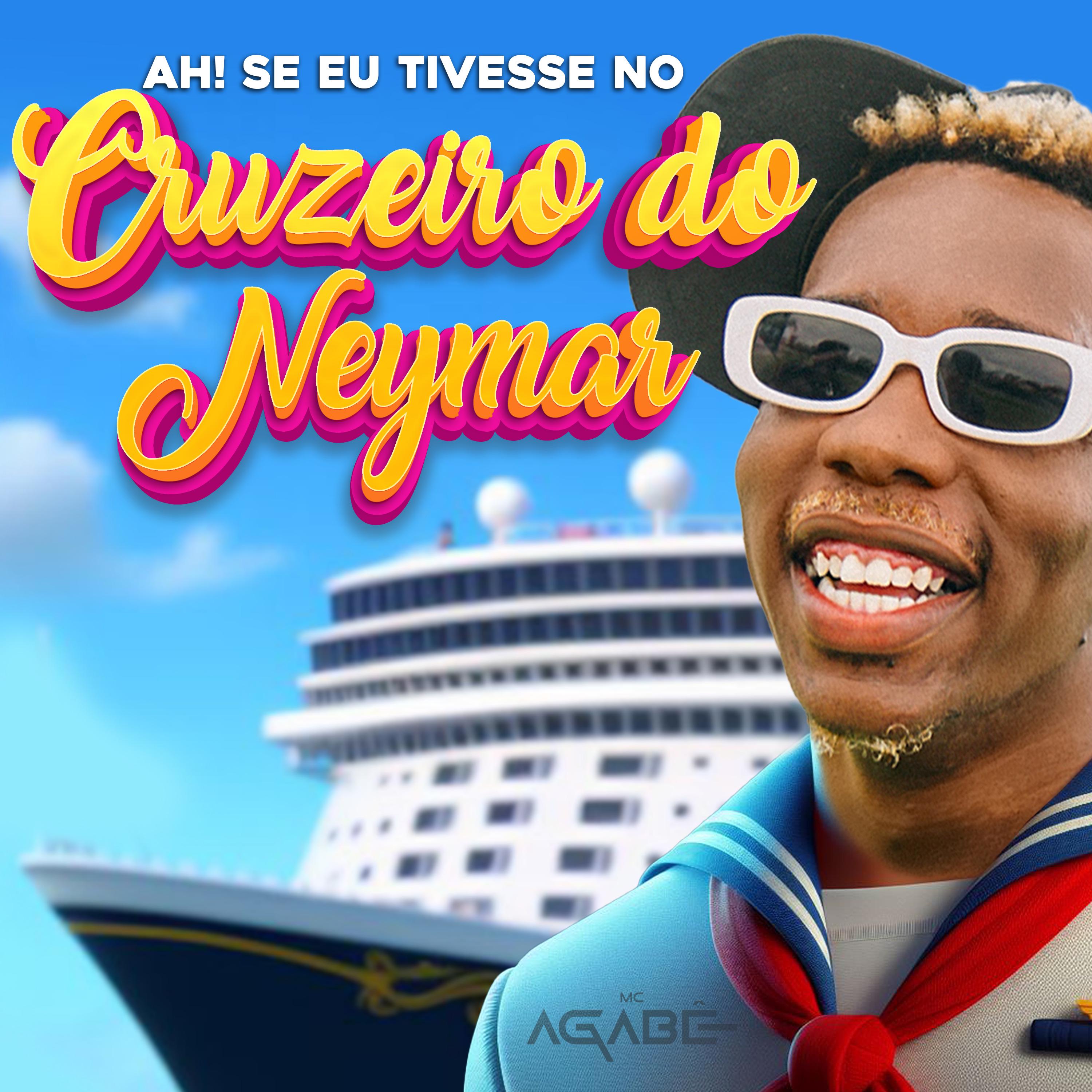 Постер альбома Ah! Se Eu Tivesse no Cruzeiro do Neymar