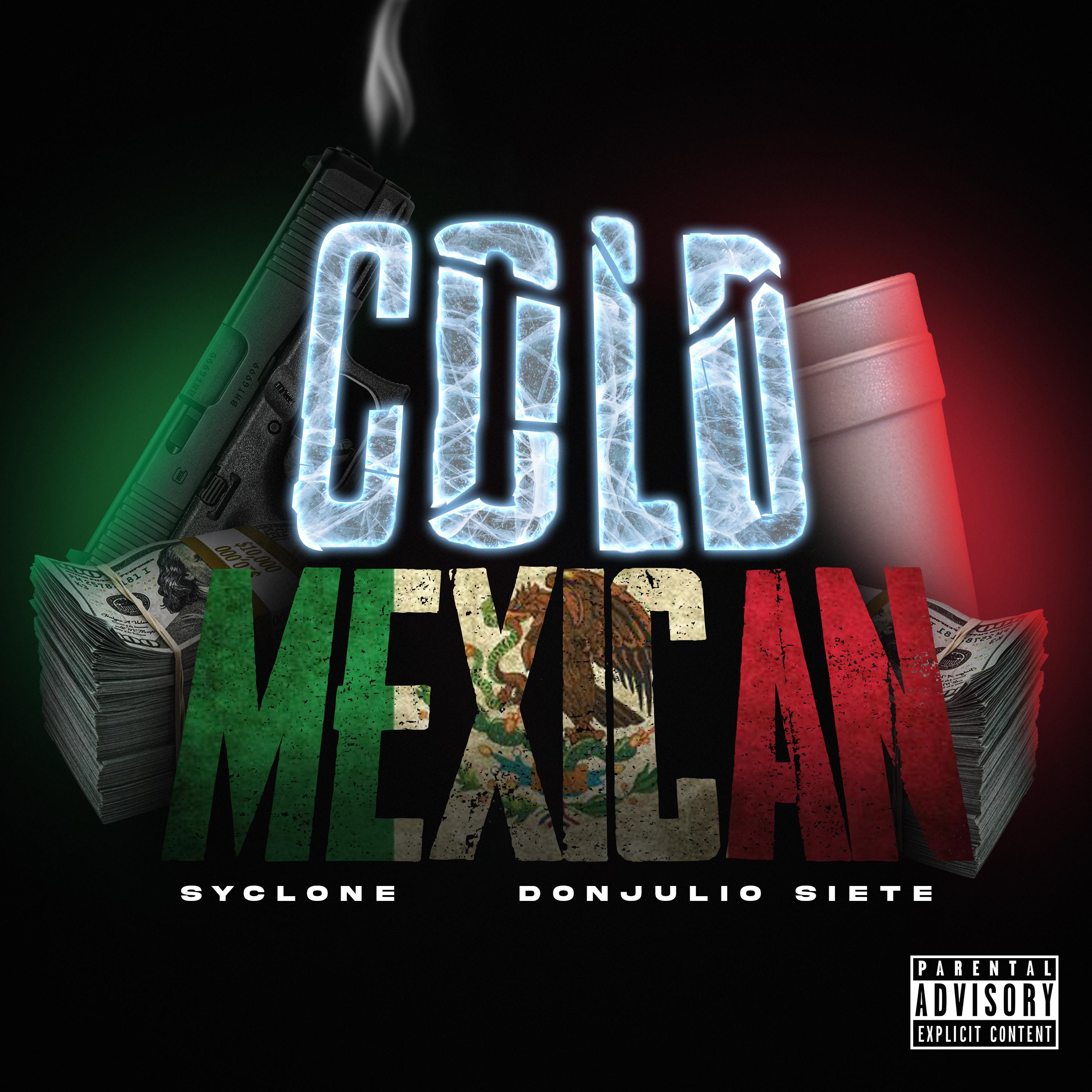 Постер альбома Cold Mexican (feat. Donjulio Siete)