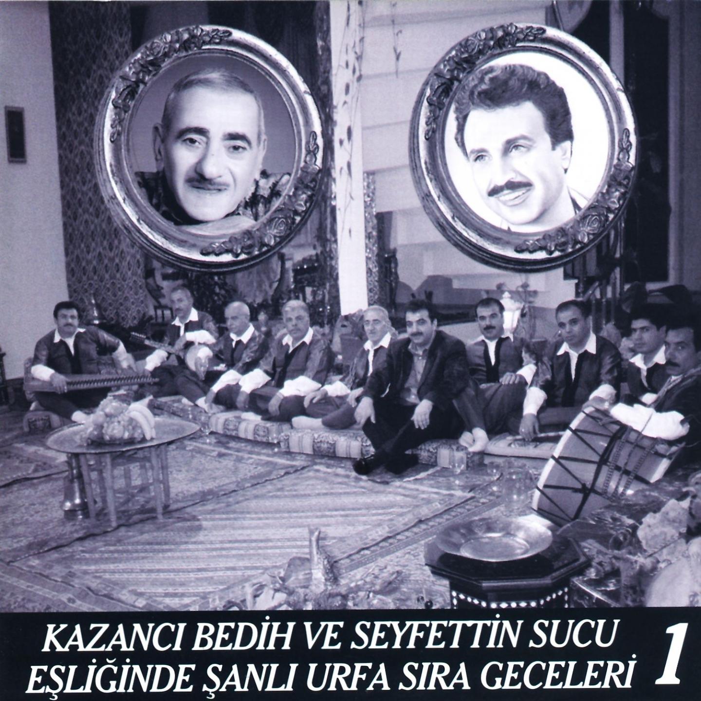 Постер альбома Kazancı Bedih ve Seyfettin Sucu Eşliğinde Şanlı Urfa Sıra Geceleri, Vol. 1