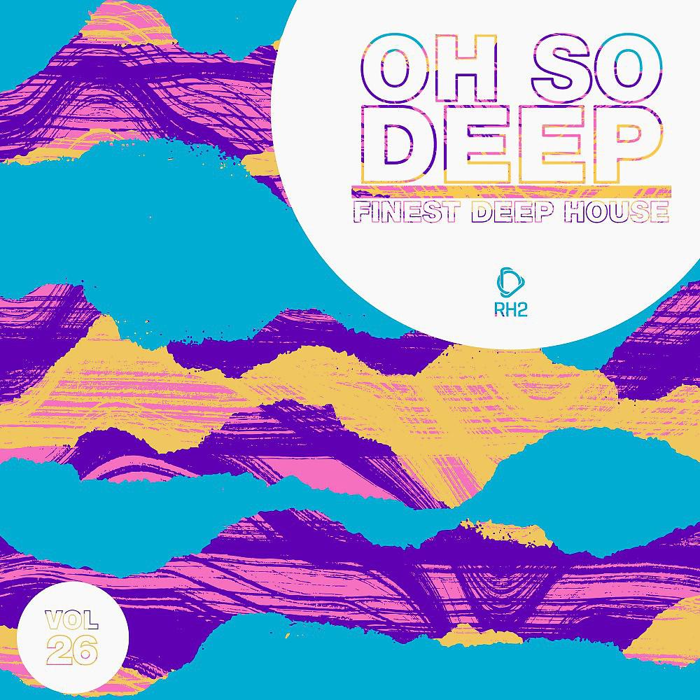 Постер альбома Oh so Deep: Finest Deep House, Vol. 26