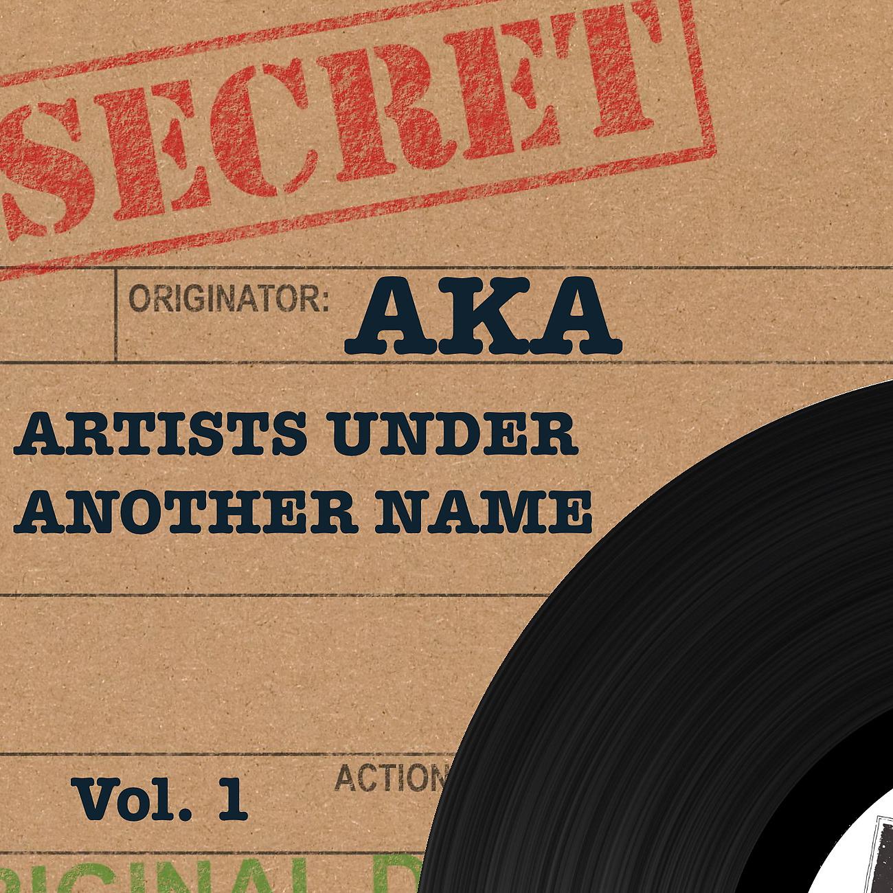 Постер альбома Secret AKA: Artists under Another Name, Vol. 1