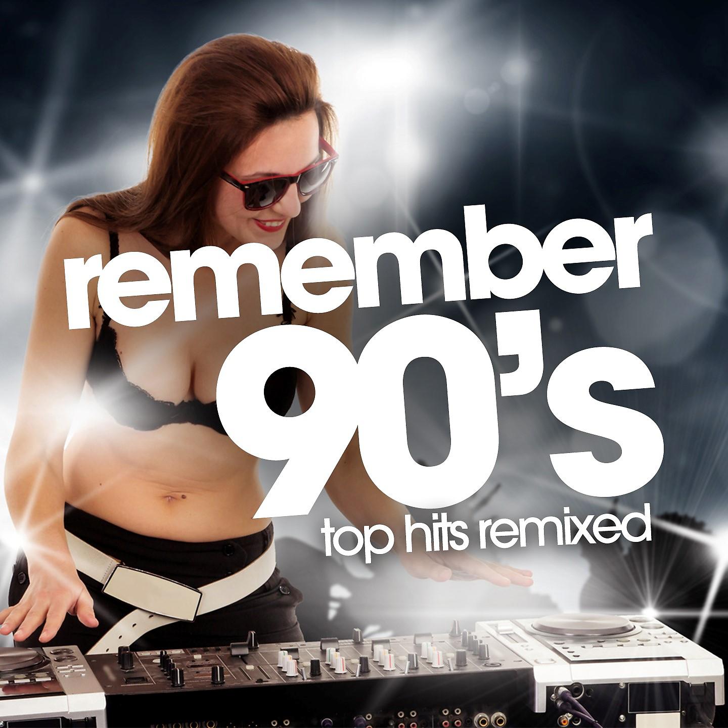 Постер альбома Remember 90's - Top Hits Remixed