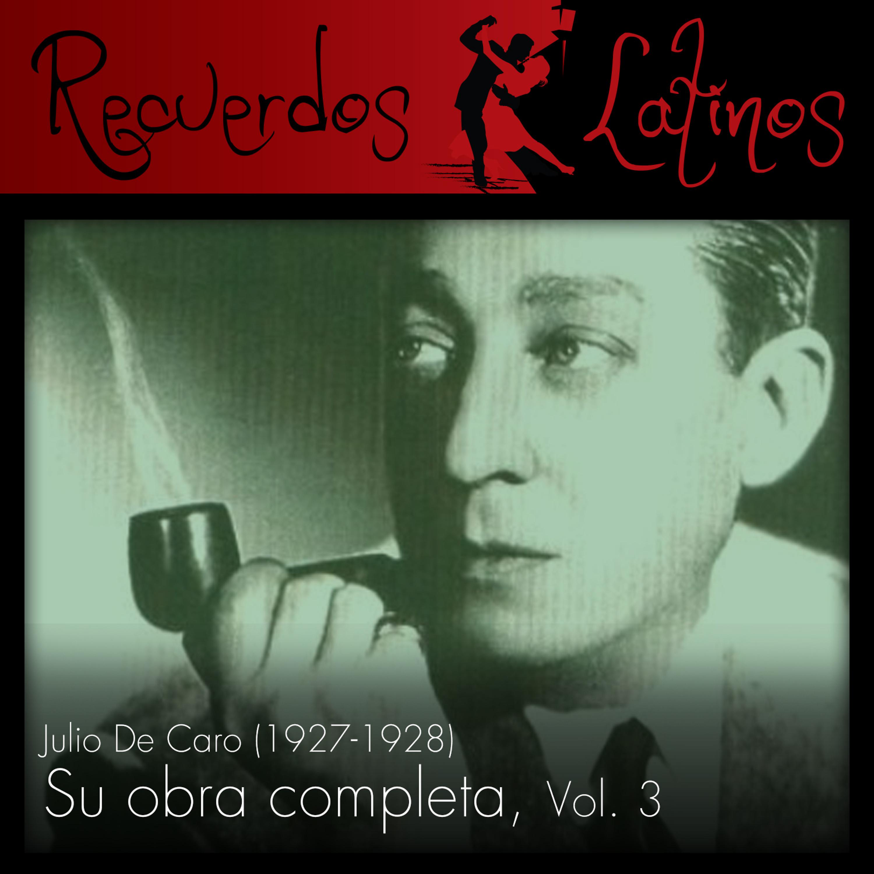 Постер альбома Julio de Caro: Su Obra Completa (1927-1928), Vol. 3