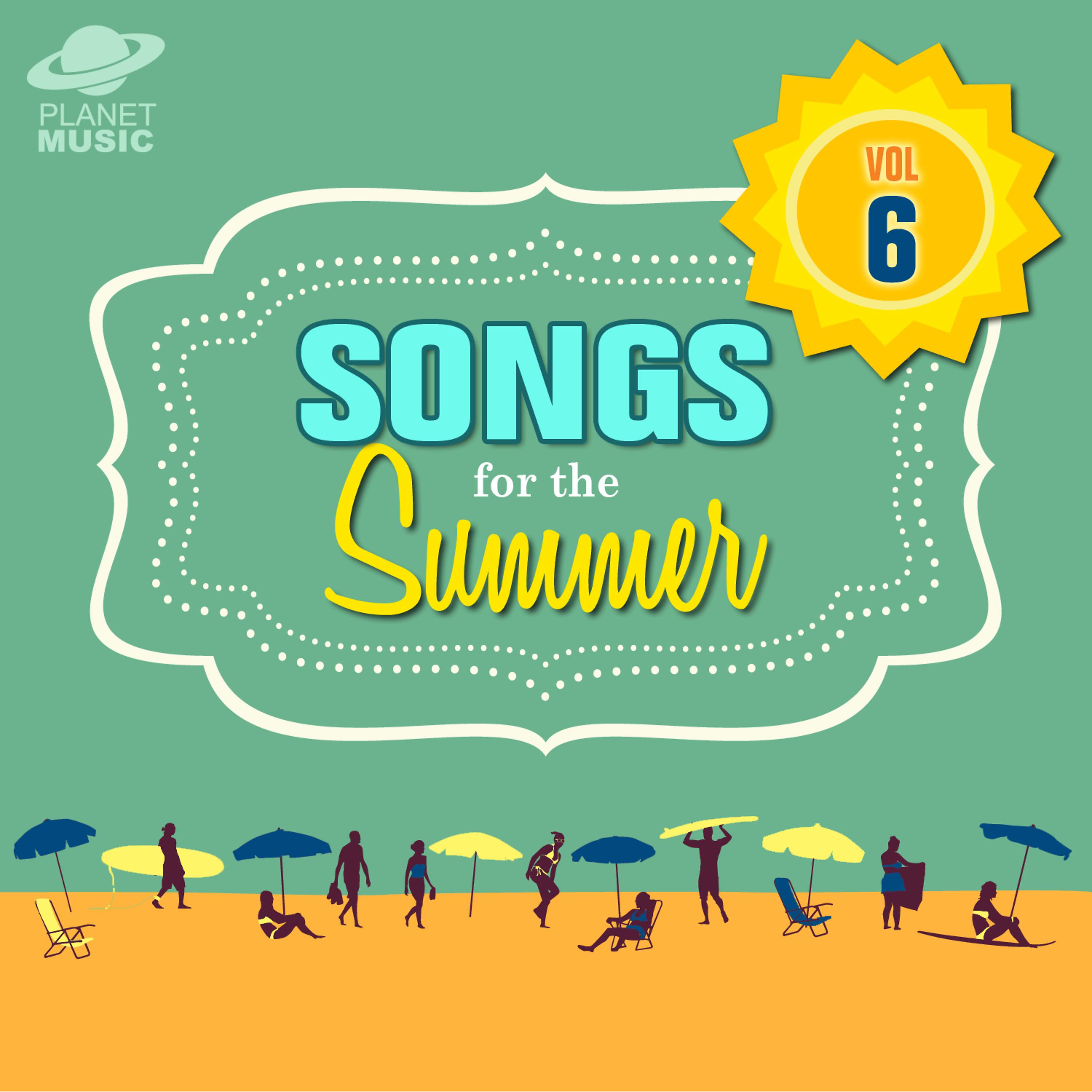 Постер альбома Songs for the Summer, Vol. 6