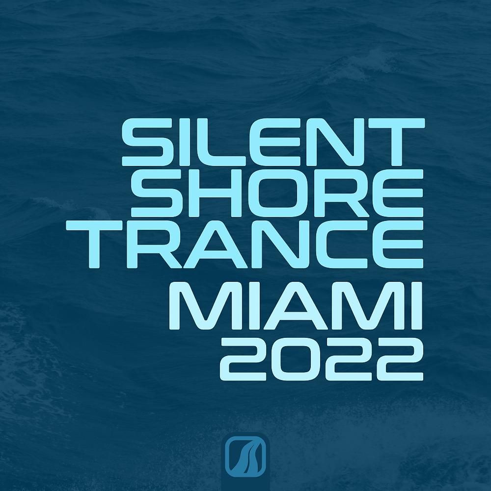 Постер альбома Silent Shore Trance - Miami 2022