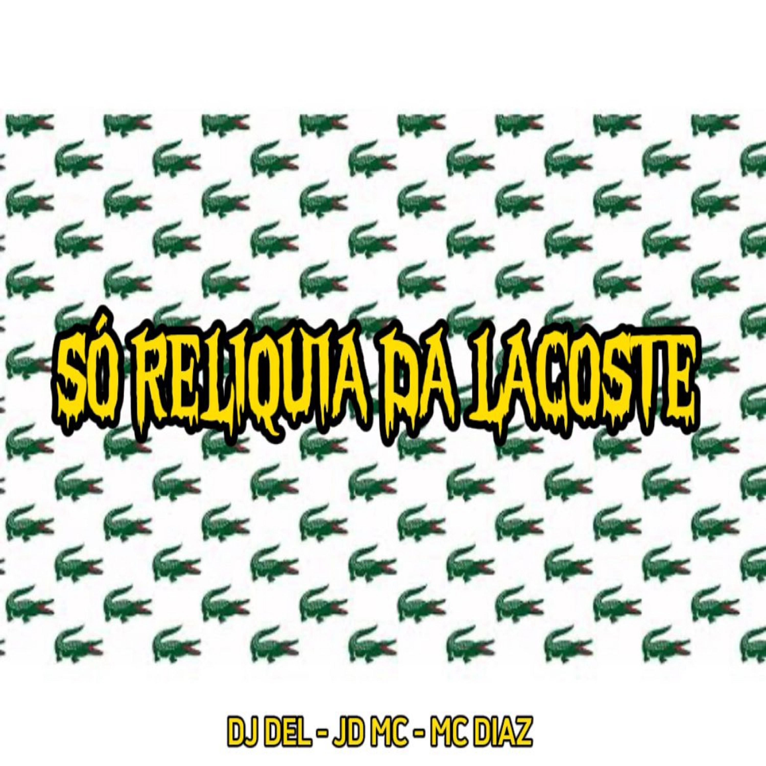 Постер альбома Só Reliquia da Lacoste