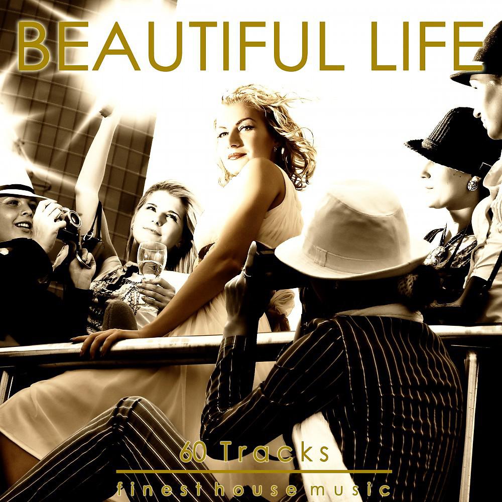 Постер альбома Beautiful Life (Finest House Rhythms)