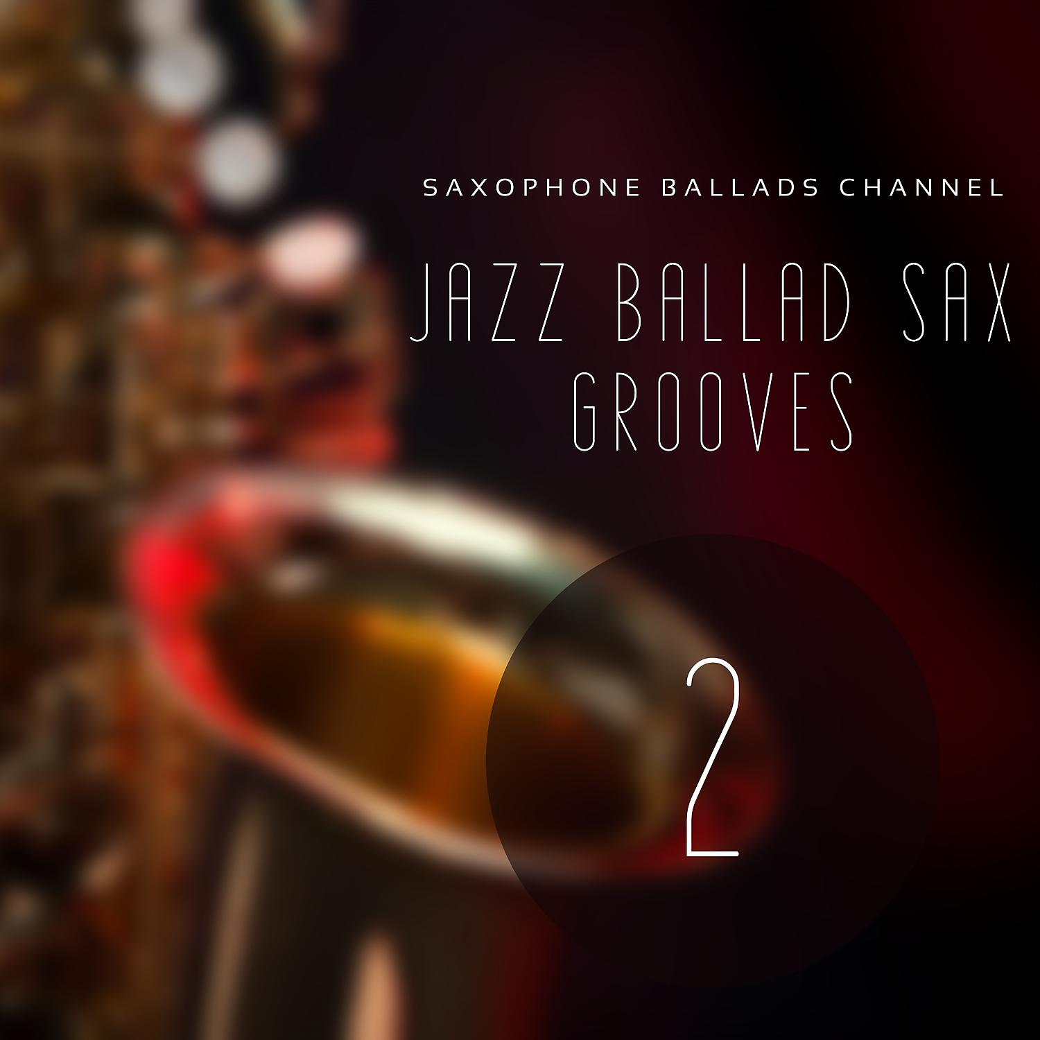 Постер альбома Jazz Ballad Sax Grooves 2