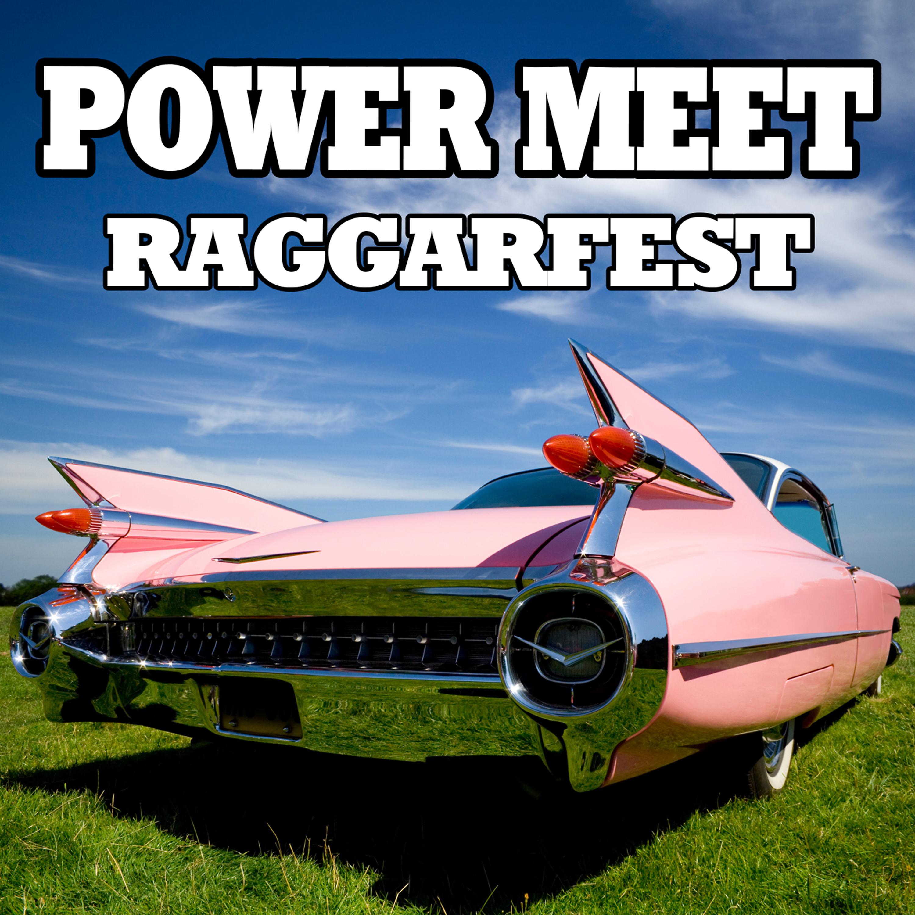 Постер альбома Power Meet - Raggarfest
