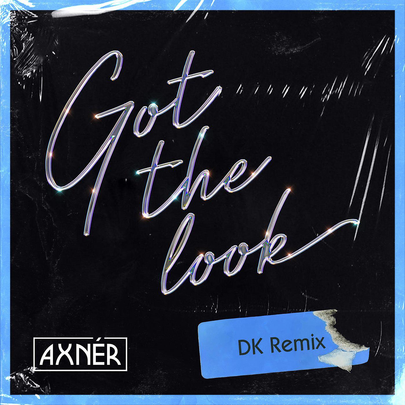 Постер альбома Got The Look (DK Remix)