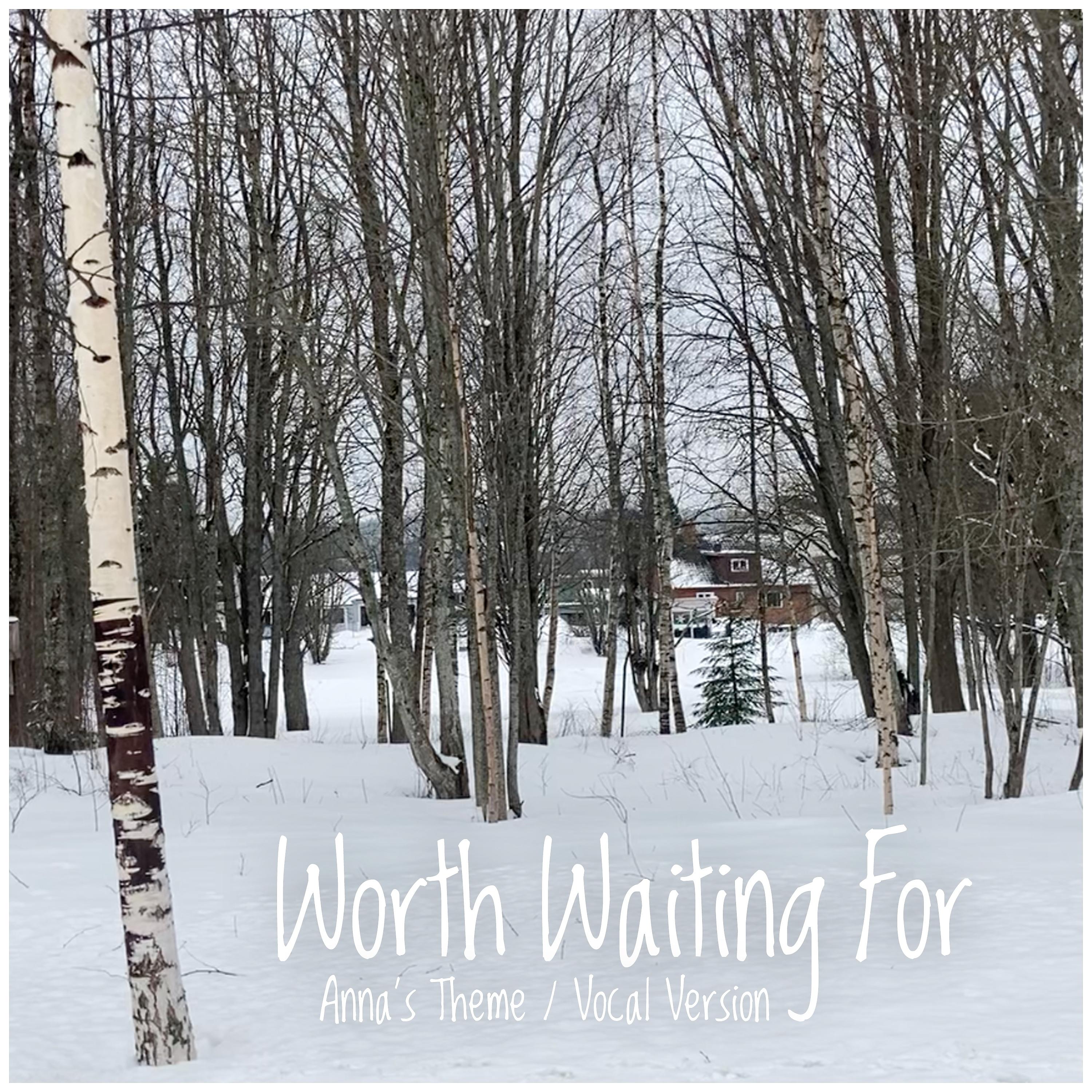 Постер альбома Worth Waiting For (Anna's Theme) [Vocal Version]
