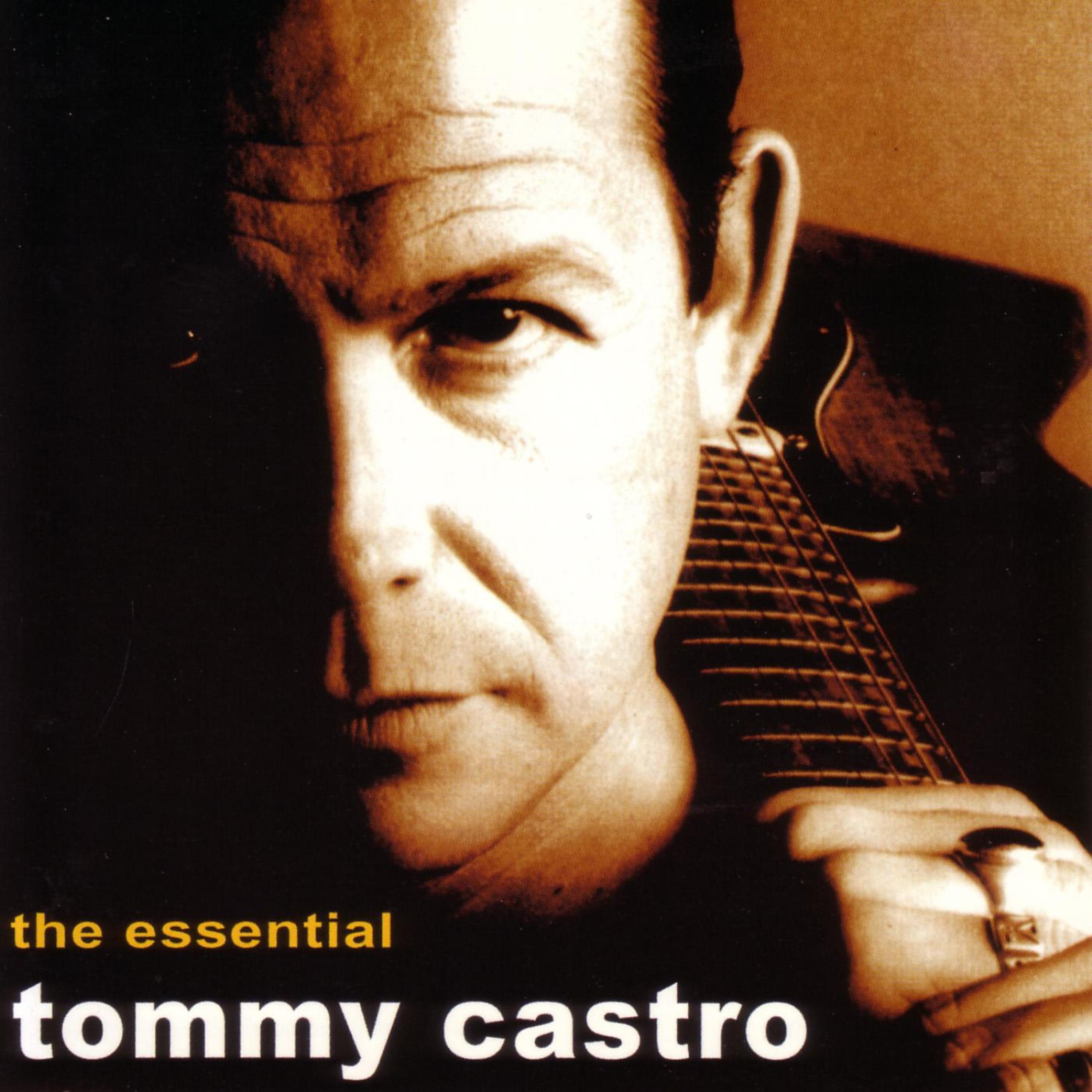 Постер альбома The Essential Tommy Castro