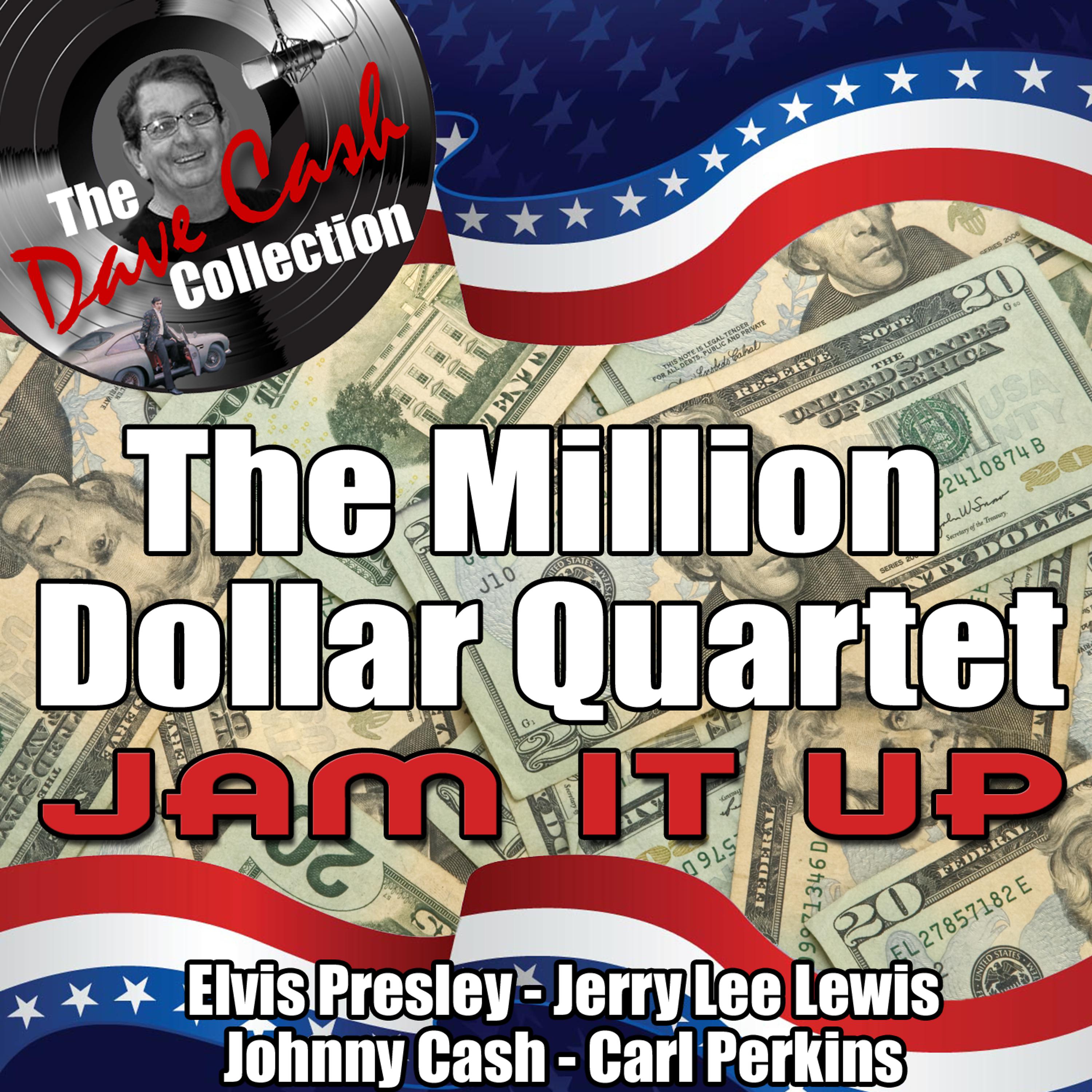 Постер альбома The Million Dollar Quartet Jam It up - [The Dave Cash Collection]