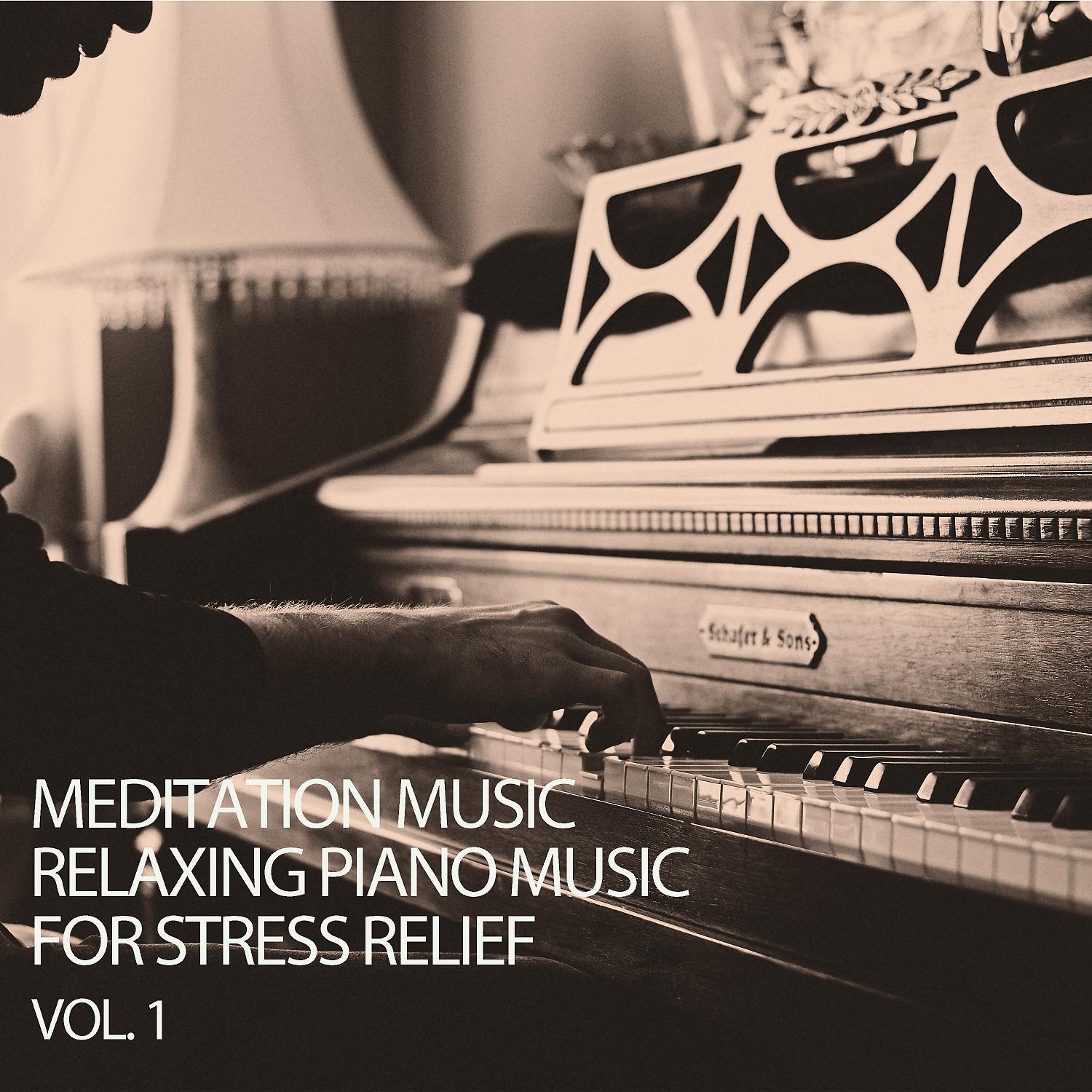 Постер альбома Meditation Music Relaxing Piano Music For Stress Relief Vol. 1