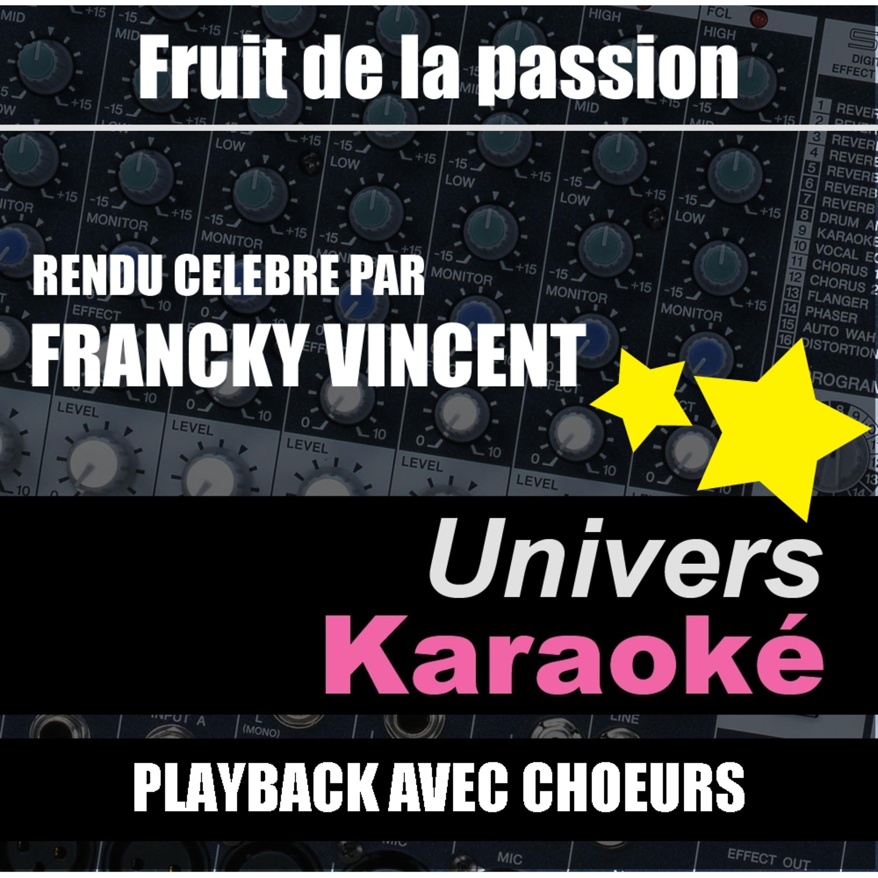 Постер альбома Fruit de la passion (Rendu célèbre par Francky Vincent) [Version karaoké avec choeurs] - Single