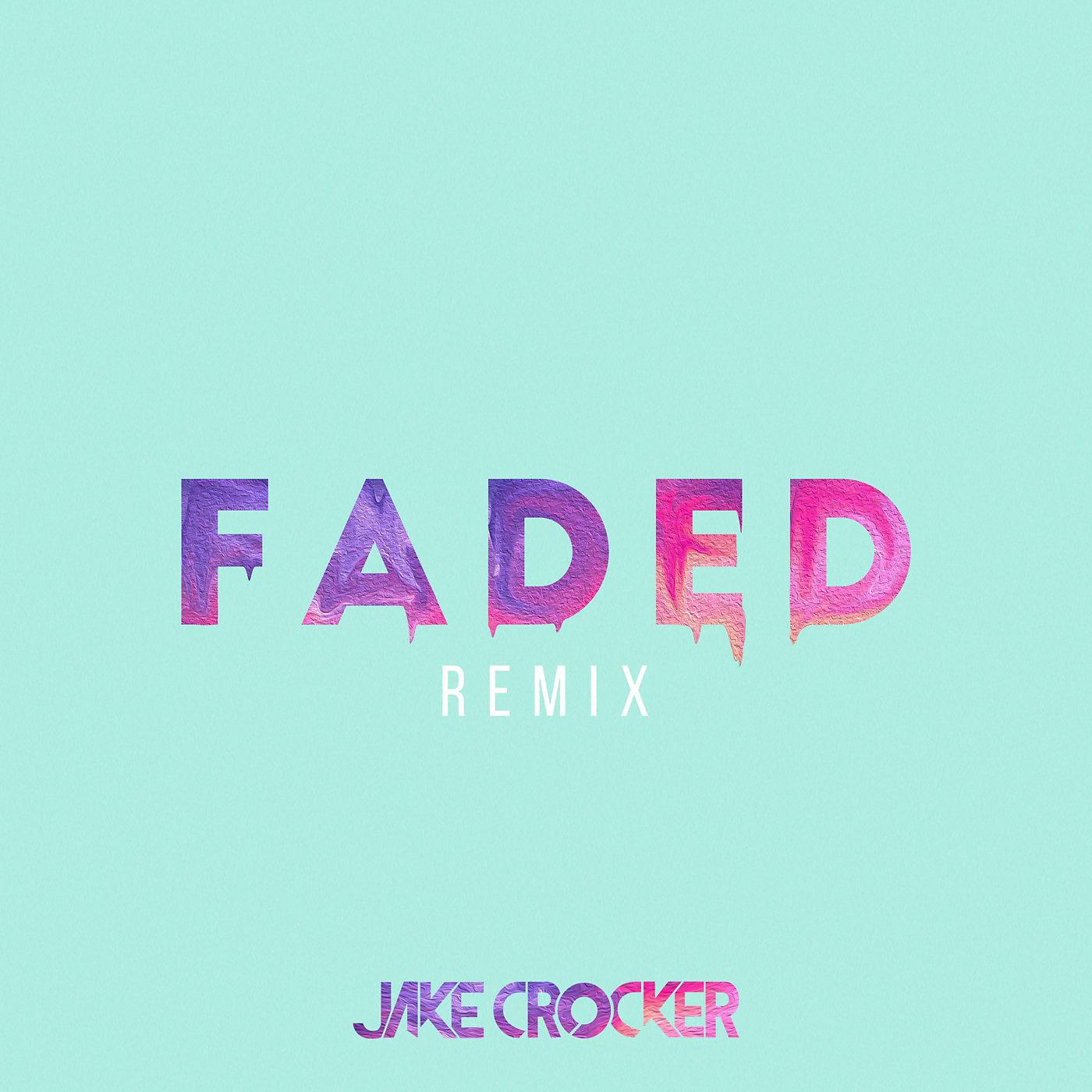 Постер альбома Faded (Jake Crocker Remix)