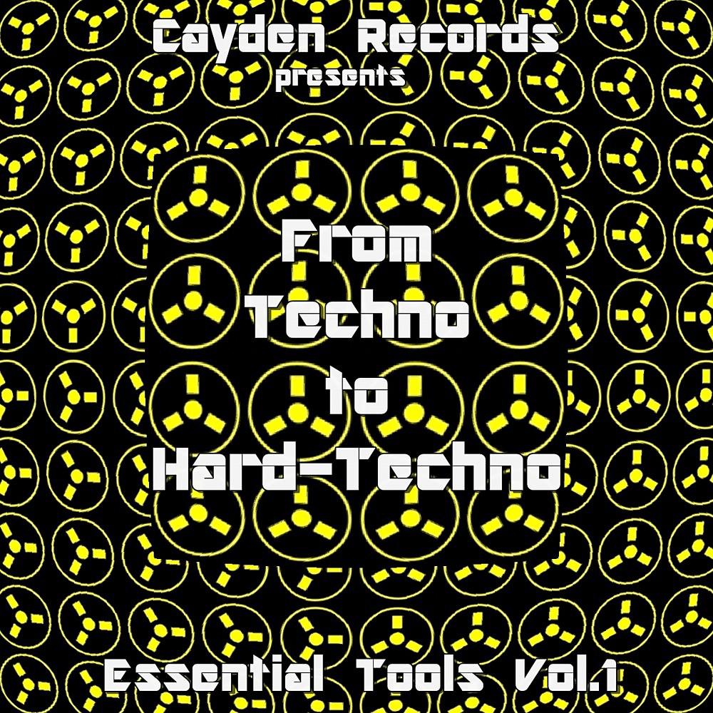 Постер альбома From Techno to Hard-Techno - Essential Tools Vol. 1