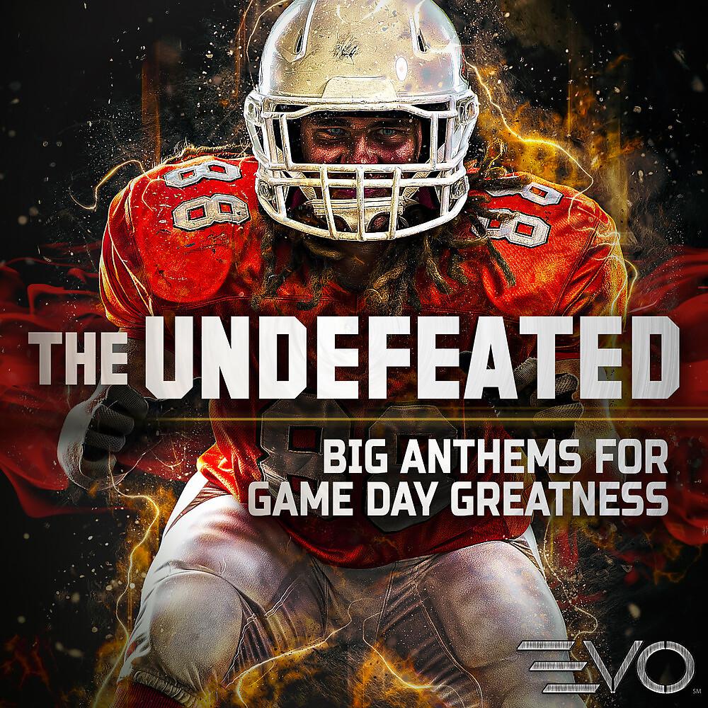 Постер альбома The Undefeated - Big Anthems For Game Day Greatness