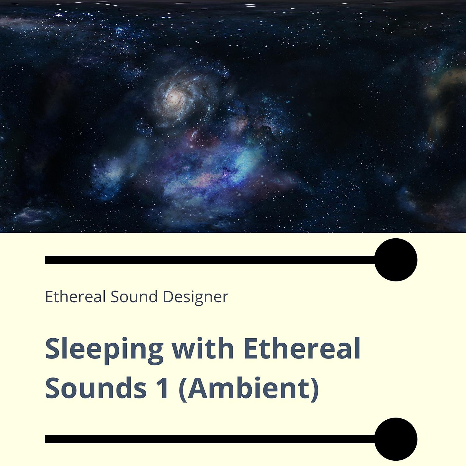 Постер альбома Sleeping with Ethereal Sounds 1 (Ambient)