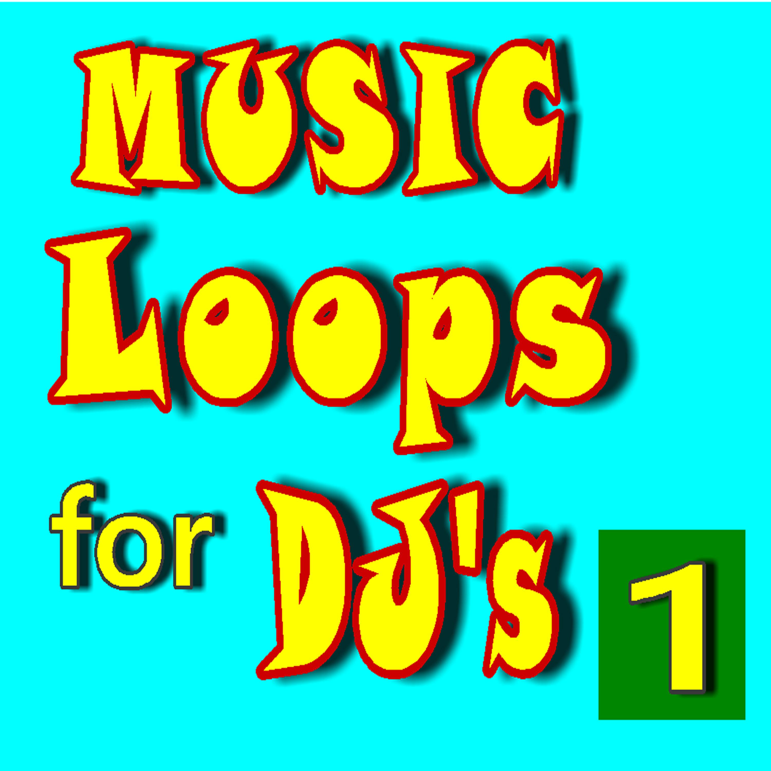 Постер альбома Music Loops for Dj's, Vol. 1