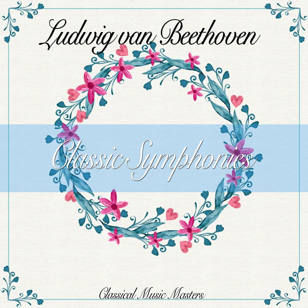 Постер альбома Classic Symphonies (Classical Music Masters)