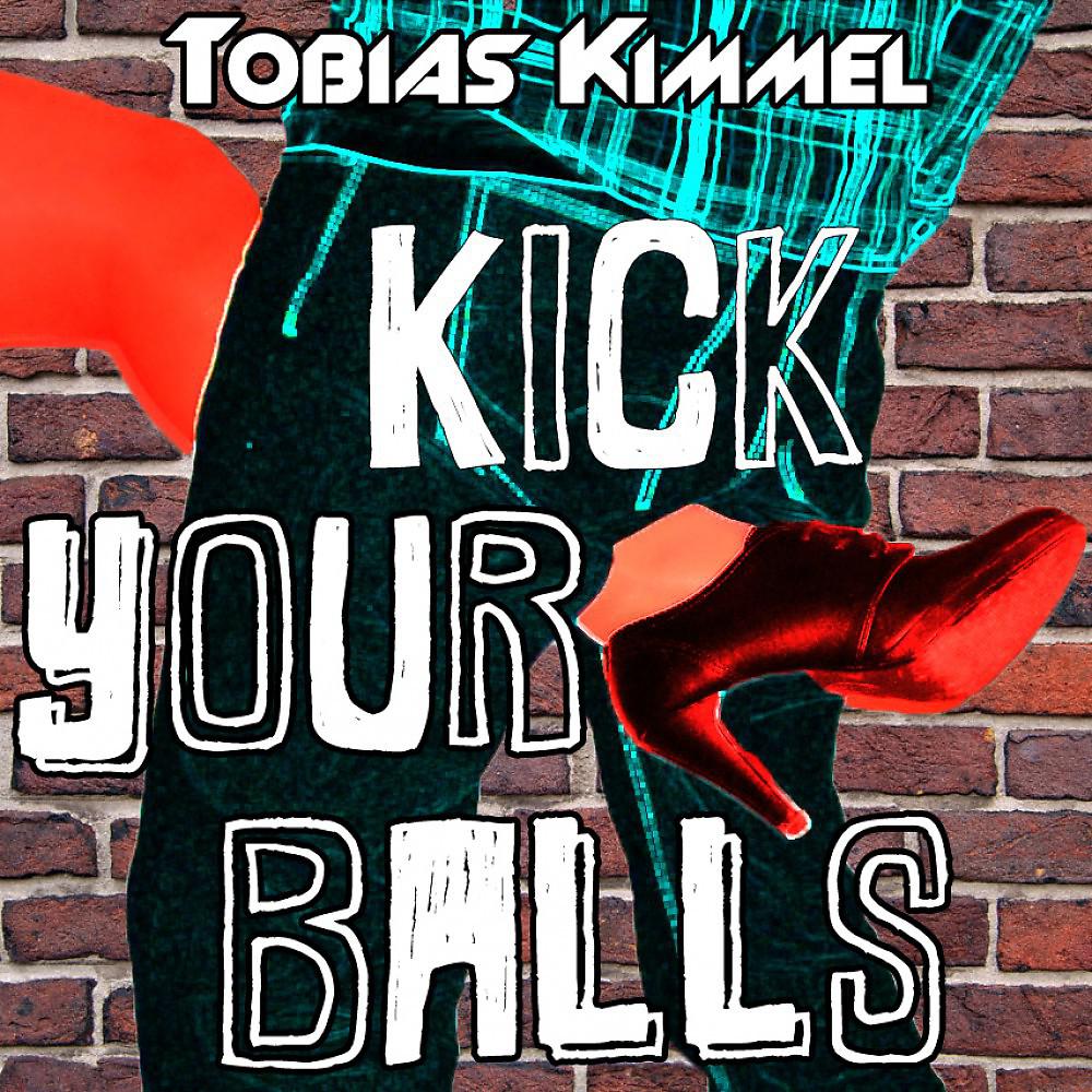 Постер альбома Kick Your Balls