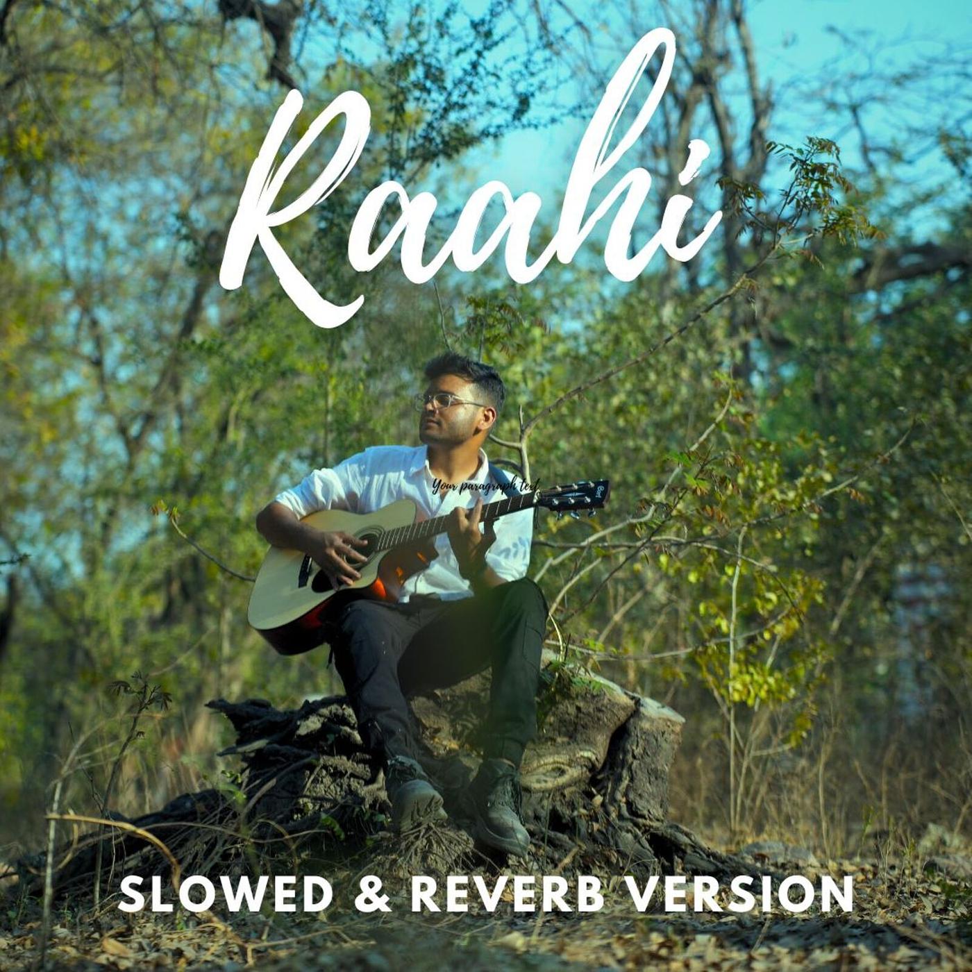 Постер альбома Raahi (Slowed & Reverb Version)