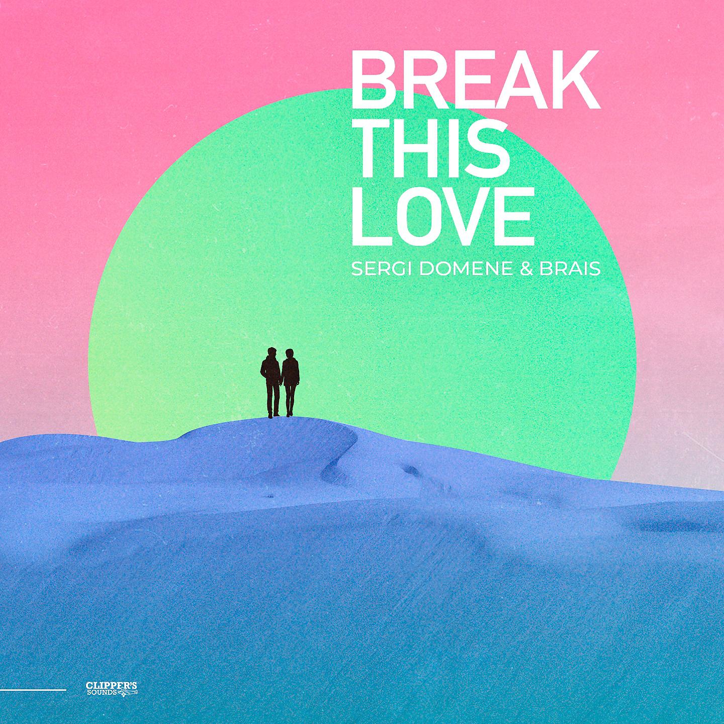 Постер альбома Break This Love