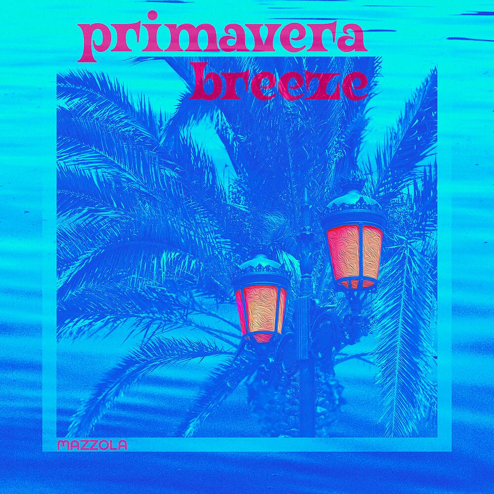 Постер альбома Primavera Breeze