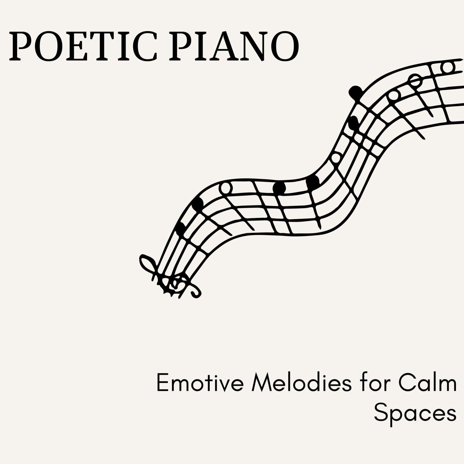 Постер альбома Poetic Piano - Emotive Melodies for Calm Spaces