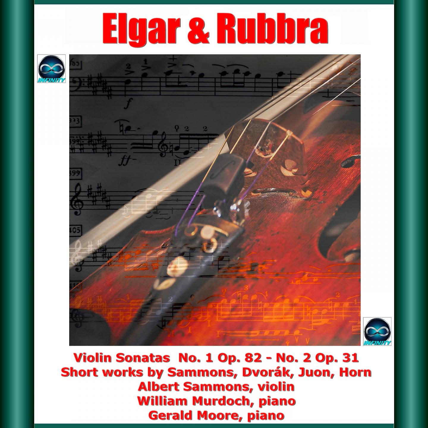 Постер альбома Elgar & Rubbra: Violin Sonatas No. 1 Op. 82 - No. 2 Op. 31- Short works by Sammons, Dvorák, Juon, Horn