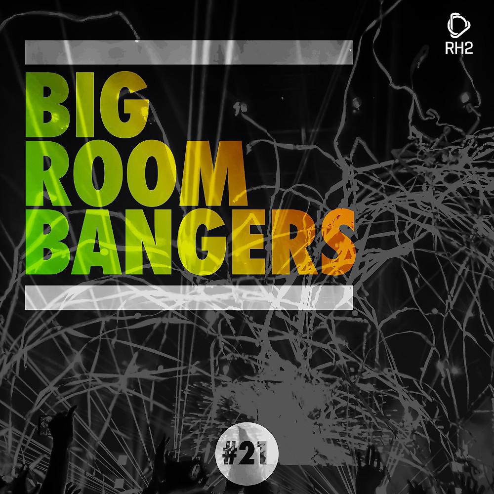 Постер альбома Big Room Bangers, Vol. 21