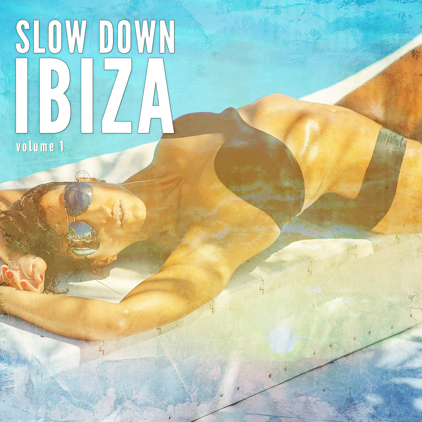 Постер альбома Slow Down Ibiza, Vol. 1