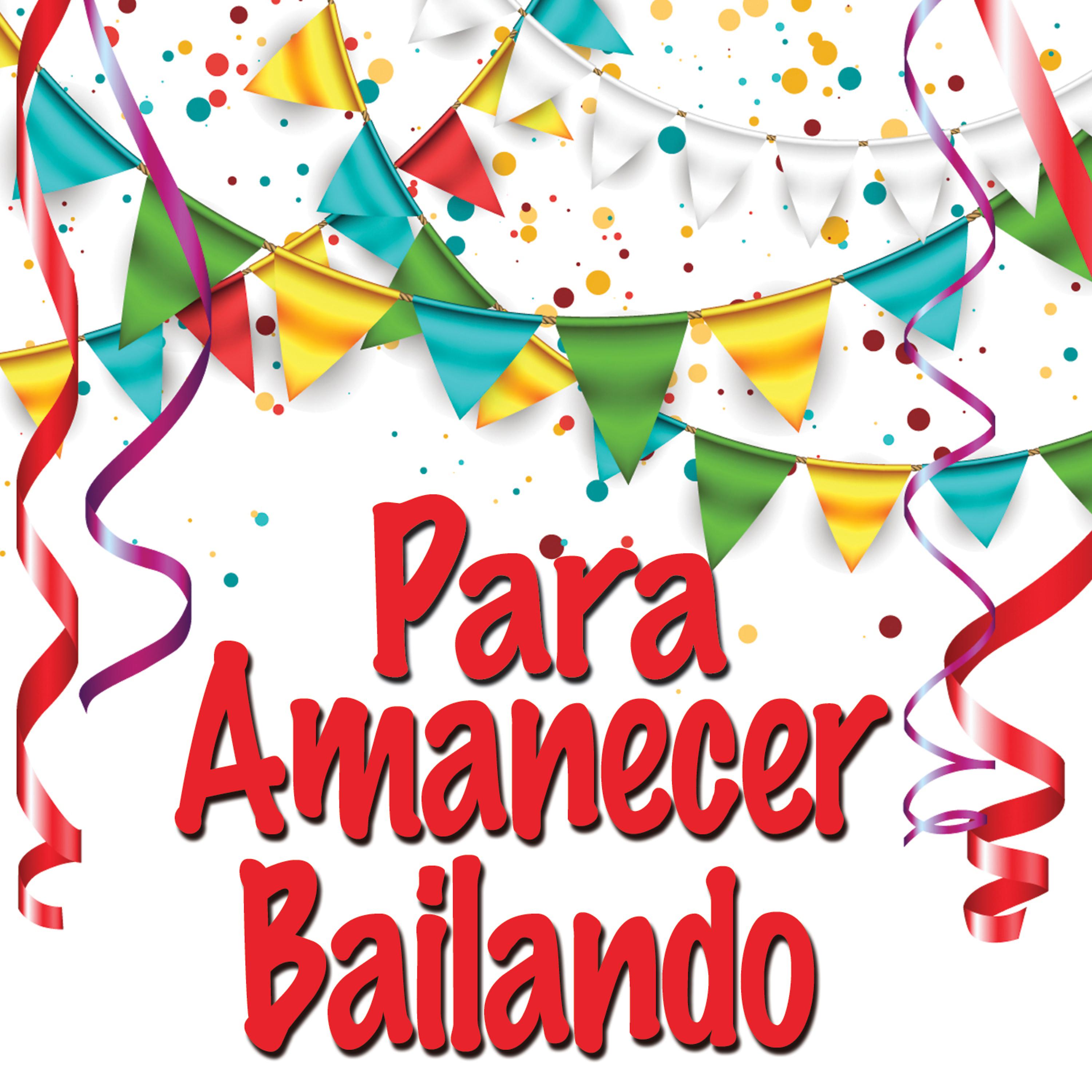 Постер альбома Para Amanecer Bailando