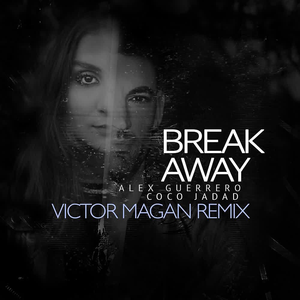 Постер альбома Break Away (Victor Magan Remix)