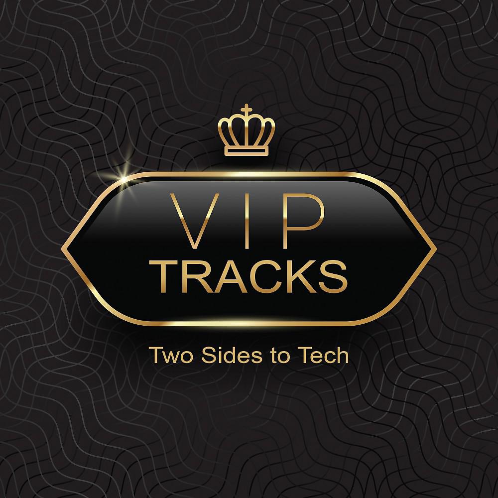 Постер альбома VIP Tracks: Two Sides to Tech