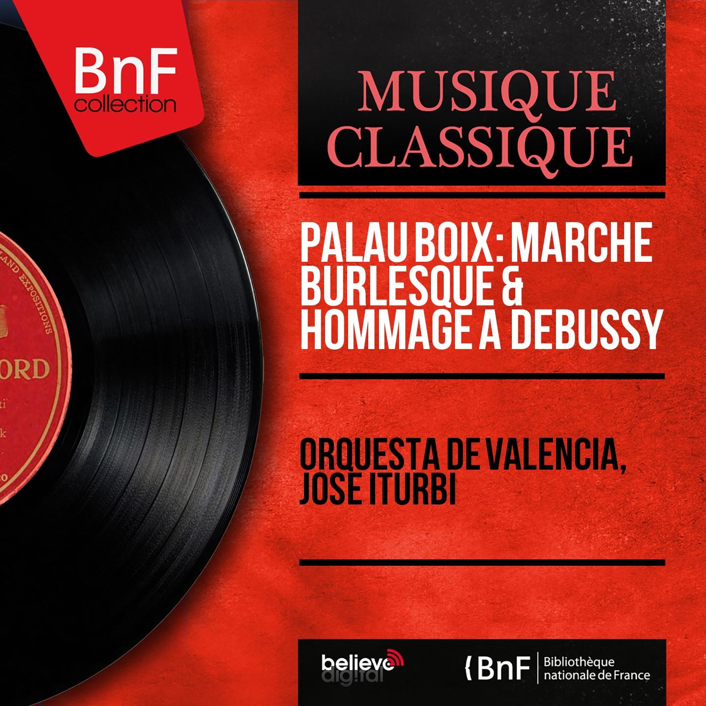 Постер альбома Palau Boix: Marche burlesque & Hommage à Debussy (Mono Version)