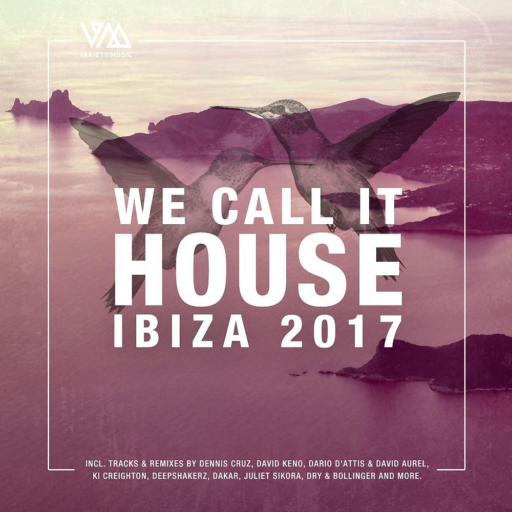 Постер альбома We Call It House - Ibiza 2017