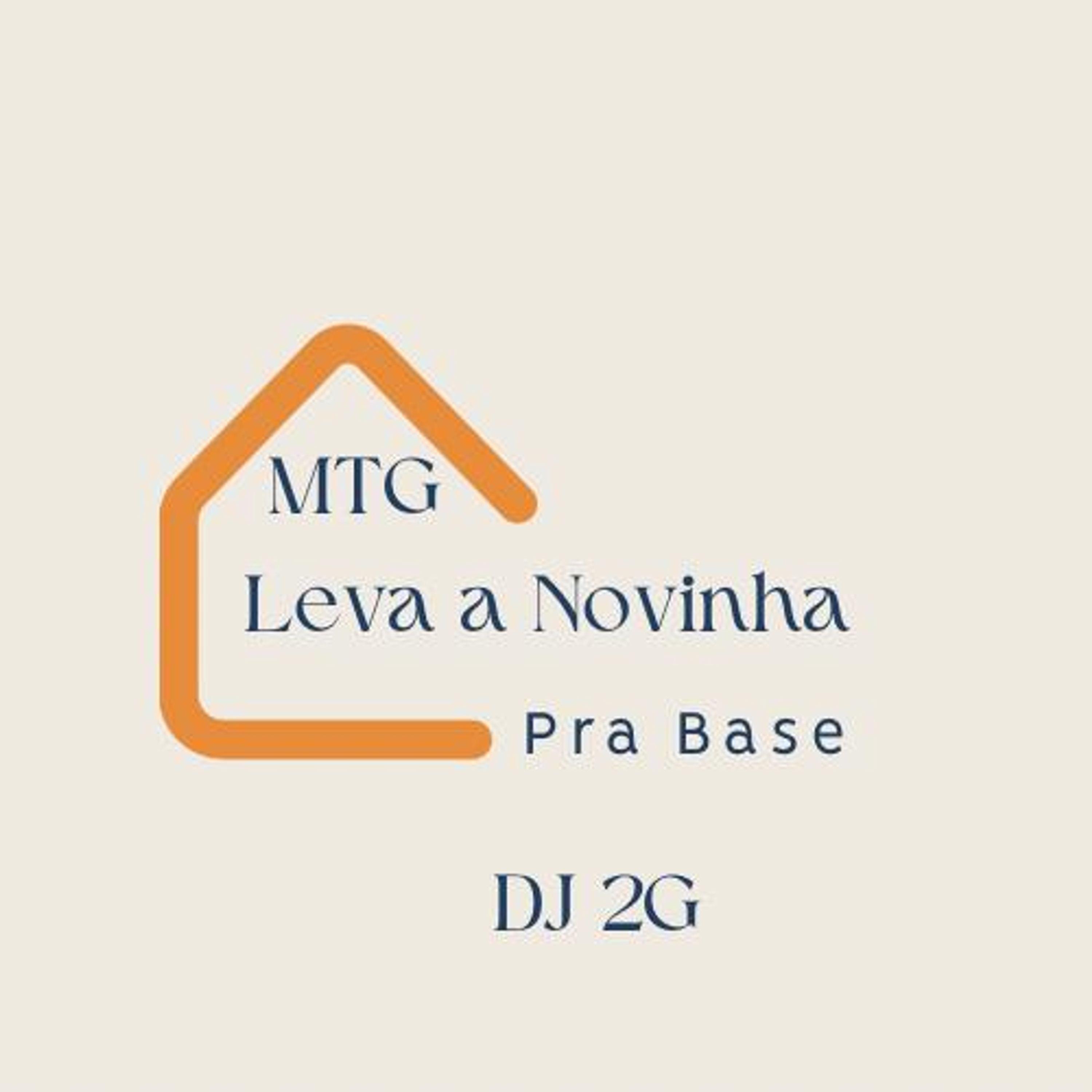 Постер альбома Mtg - Leva a Novinha pra Base