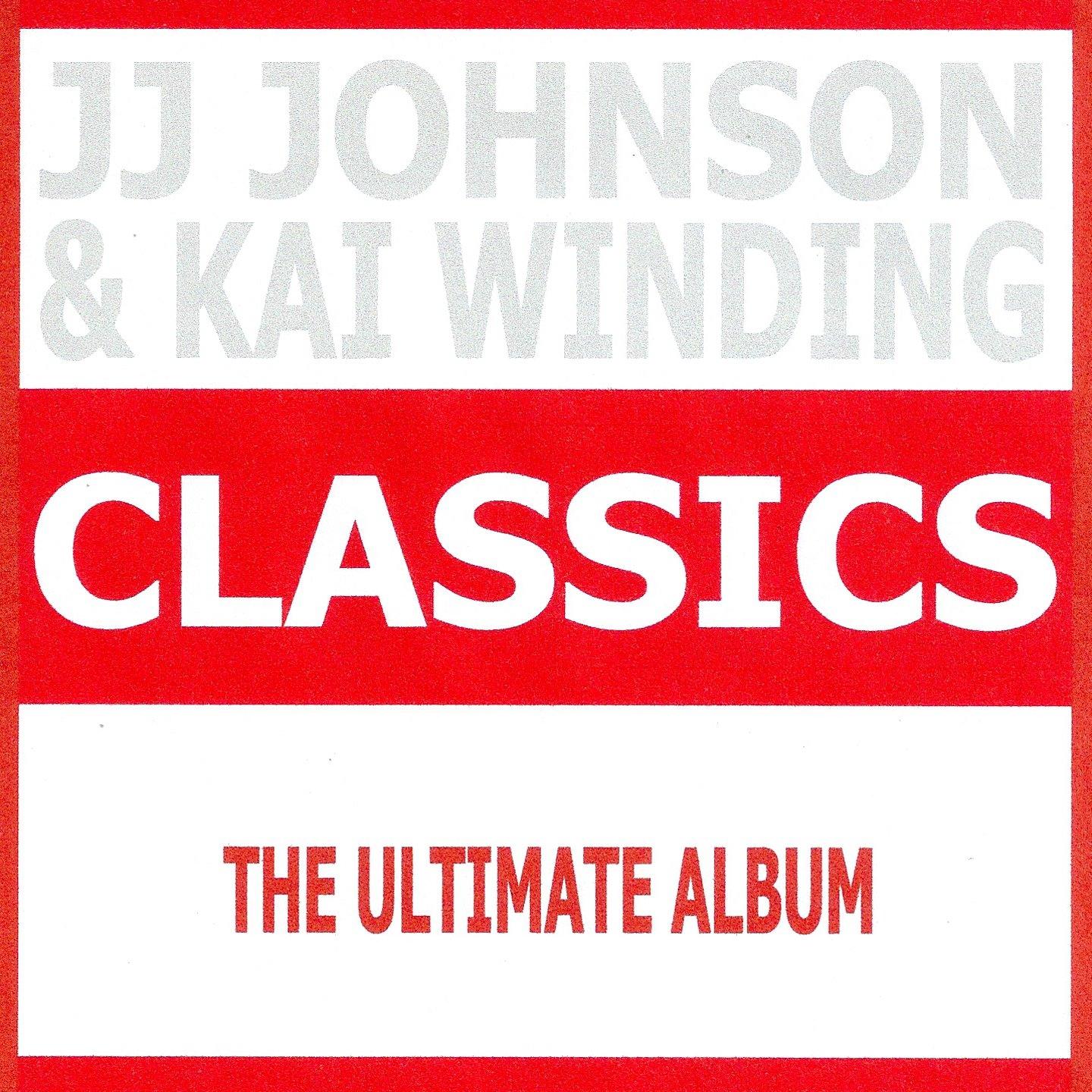 Постер альбома Classics - JJ Johnson & Kai Winding