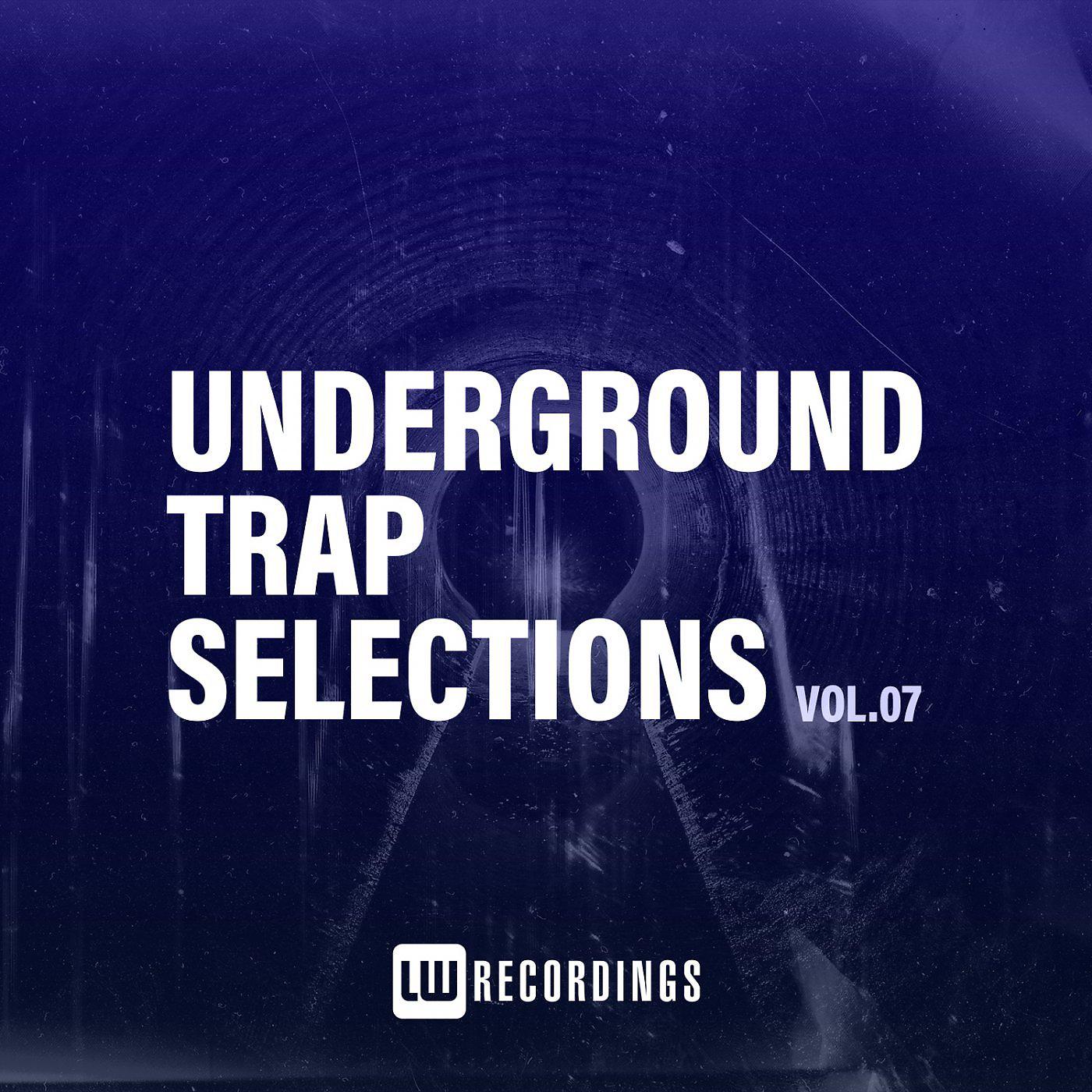 Постер альбома Underground Trap Selections, Vol. 07