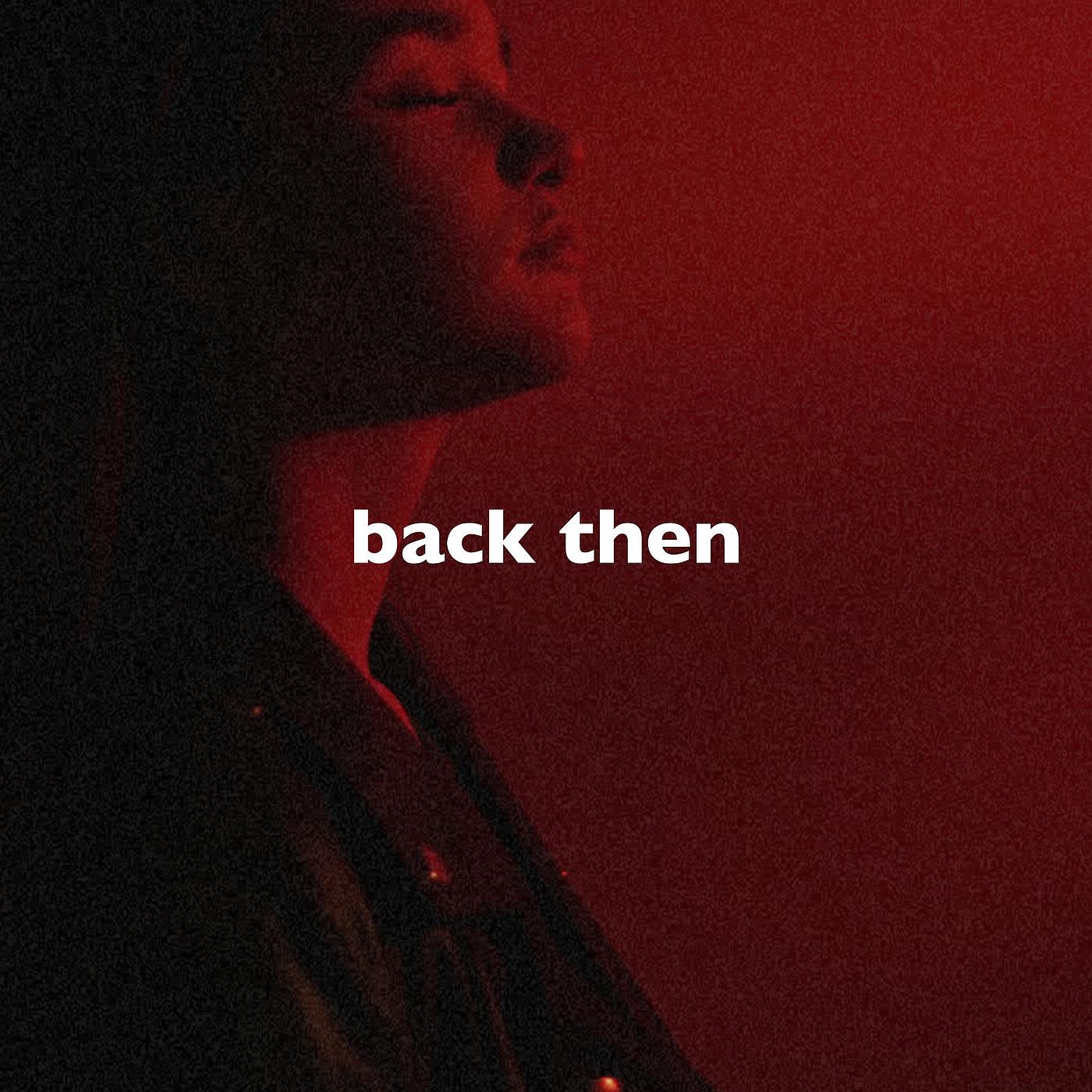 Постер альбома Back Then (Slowed + Reverb)