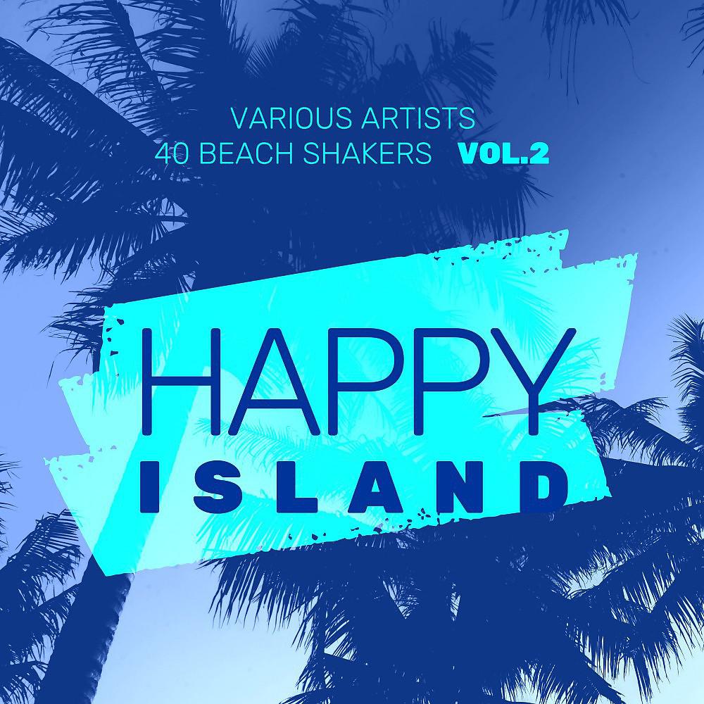 Постер альбома Happy Island (40 Beach Shakers), Vol. 2
